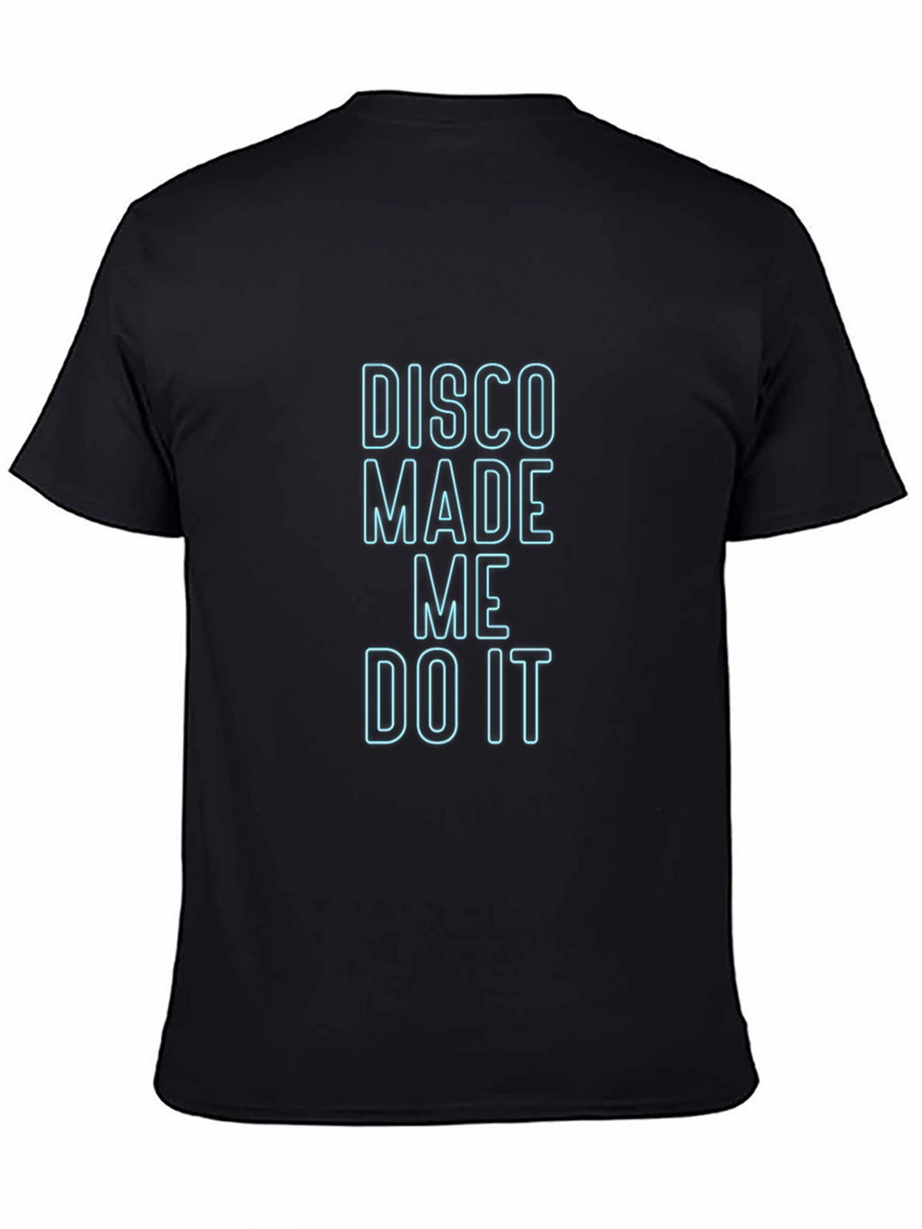 Disco Made Me Do It T-Shirt