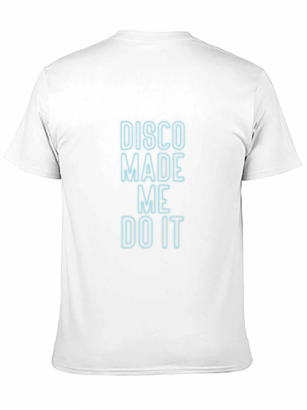 Disco Made Me Do It T-Shirt
