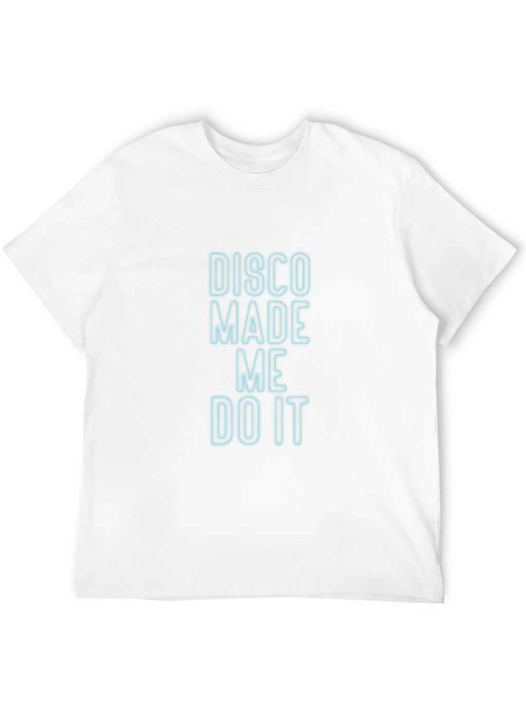 Disco Made Me Do It T-Shirt