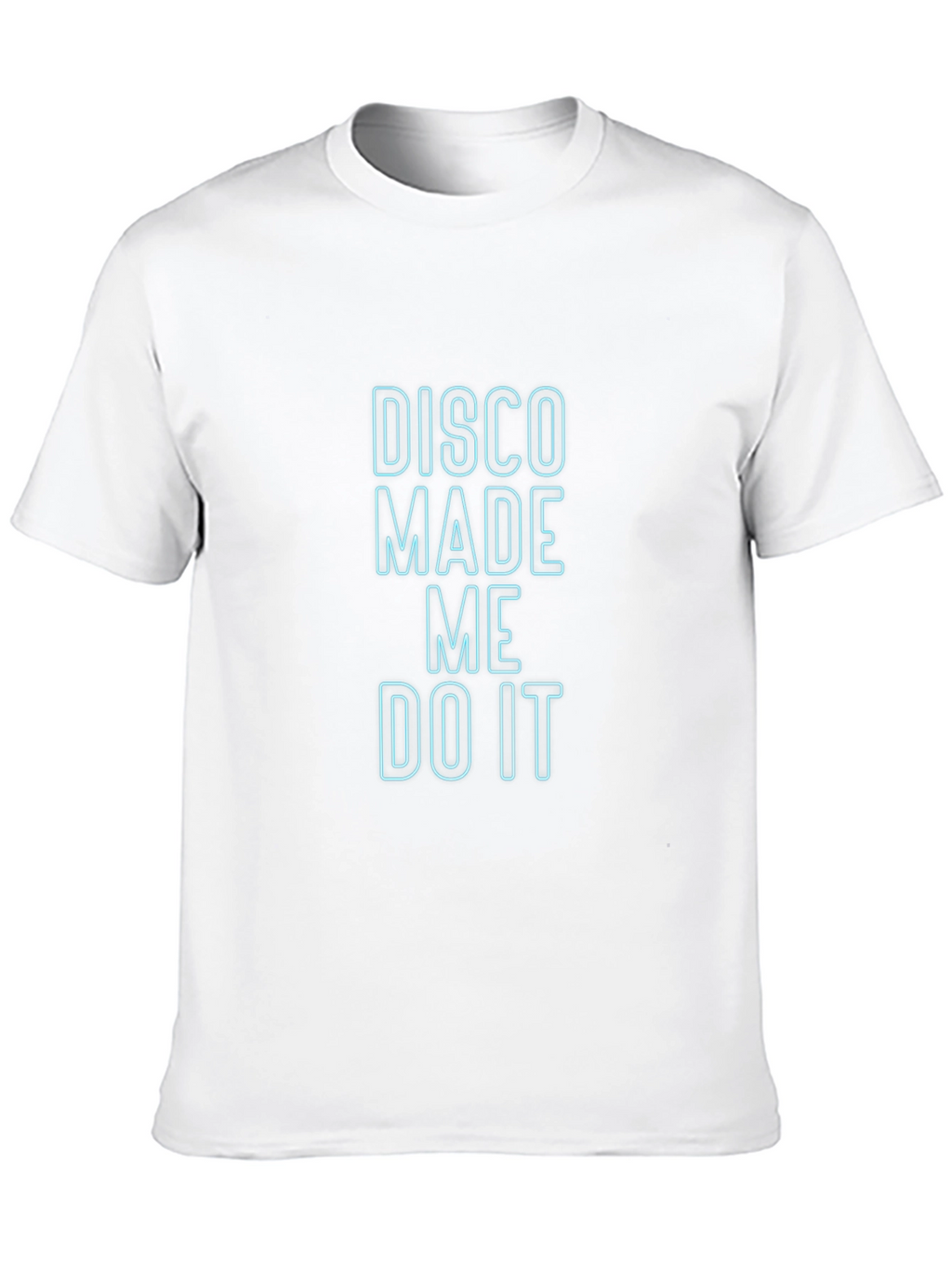 Disco Made Me Do It T-Shirt