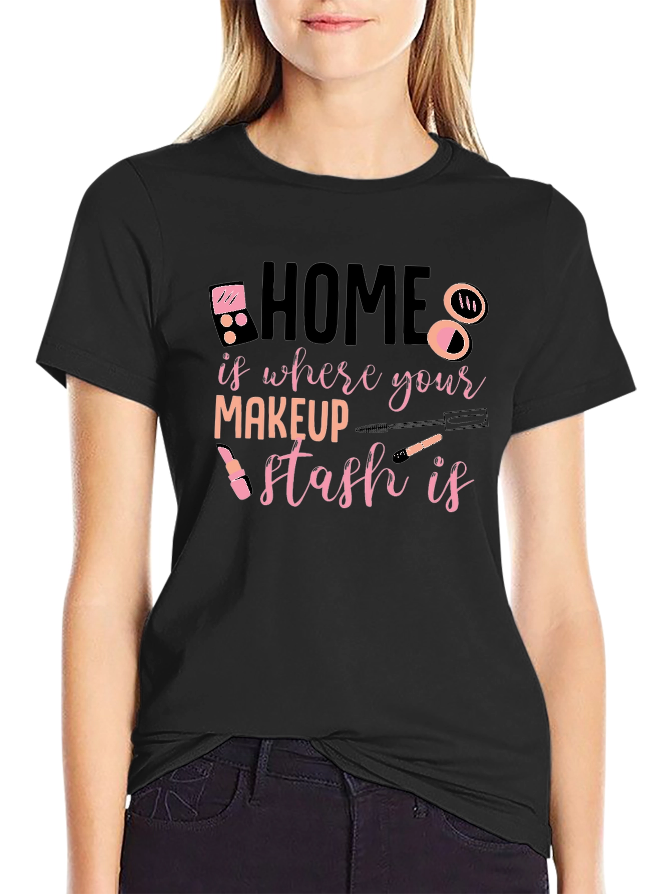 Home is Where Your Makeup Stash Is T-Shirt