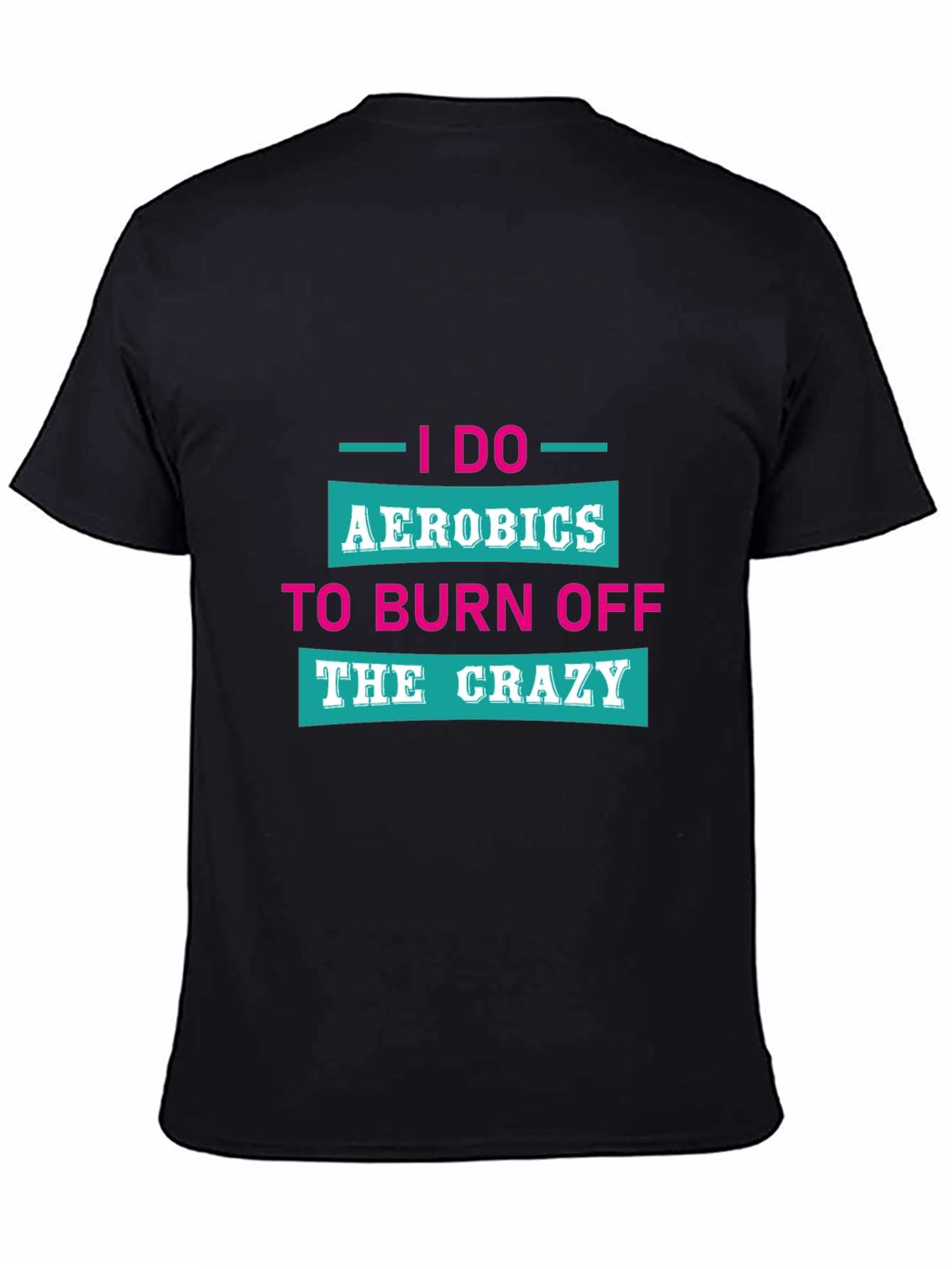 I Do Aerobics T-Shirt: Funny Workout Tee