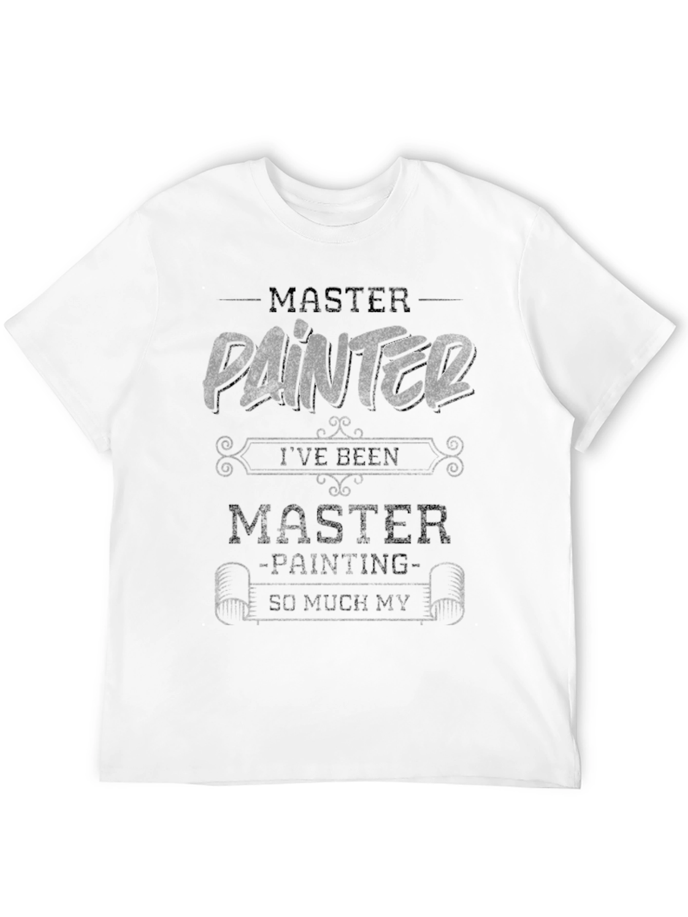 Master Painter T-Shirt - Funny Painting Gift