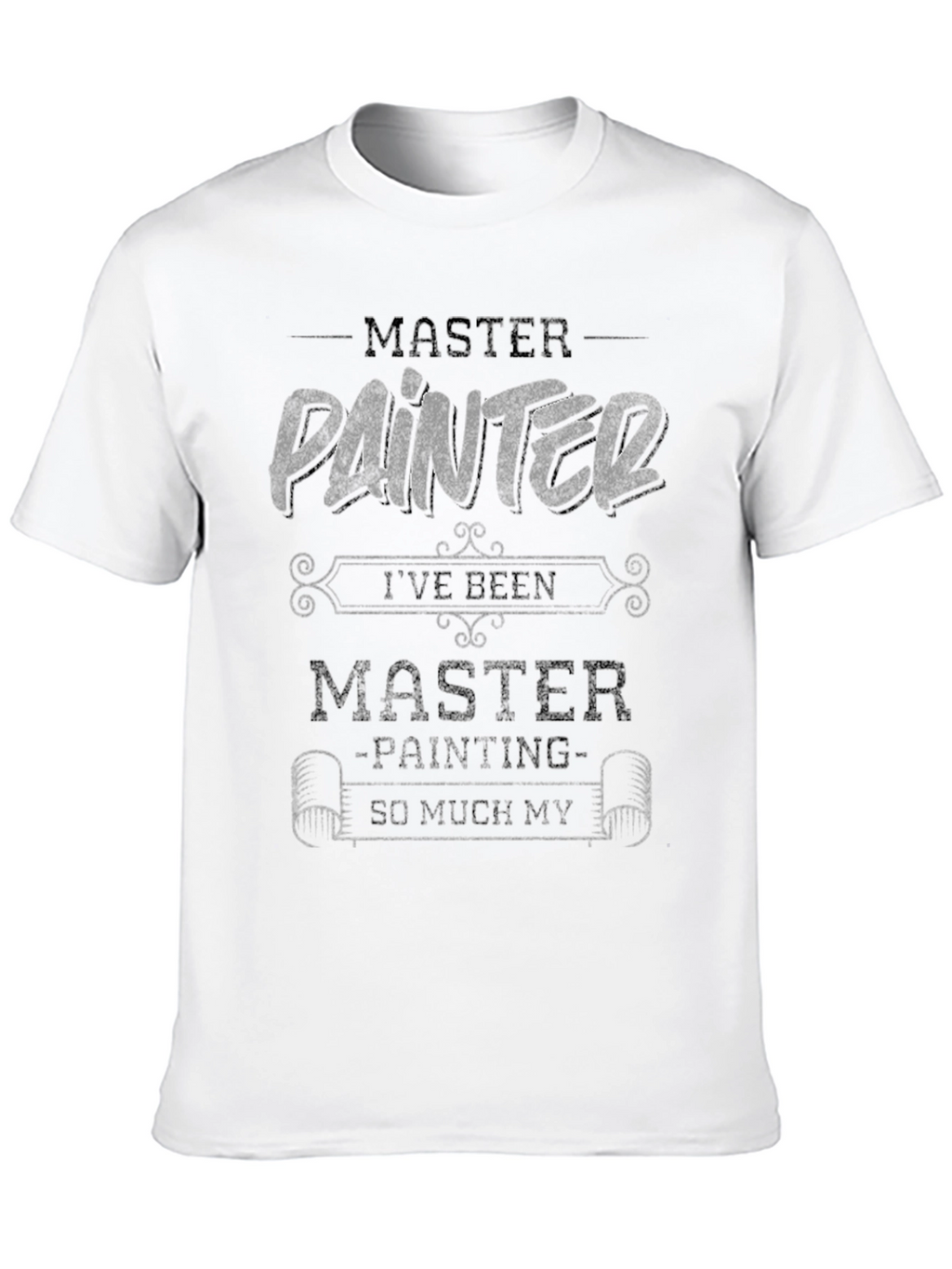 Master Painter T-Shirt - Funny Painting Gift