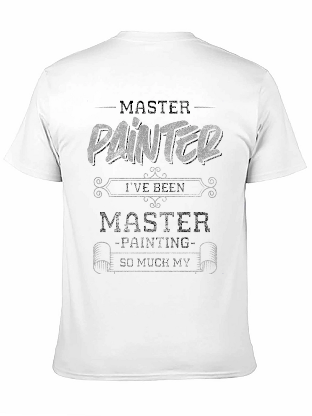 Master Painter T-Shirt - Funny Painting Gift