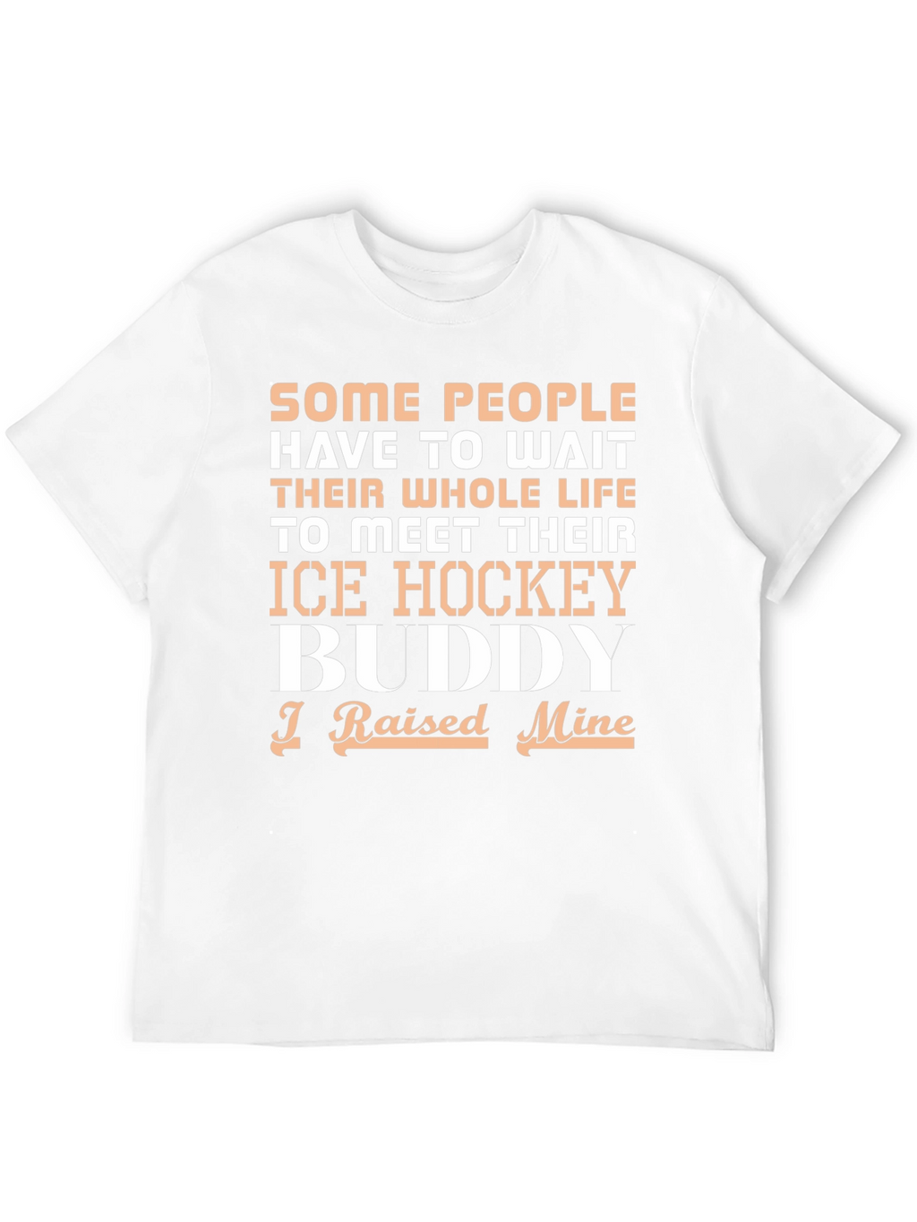 Ice Hockey Buddy T-Shirt - Raised Mine