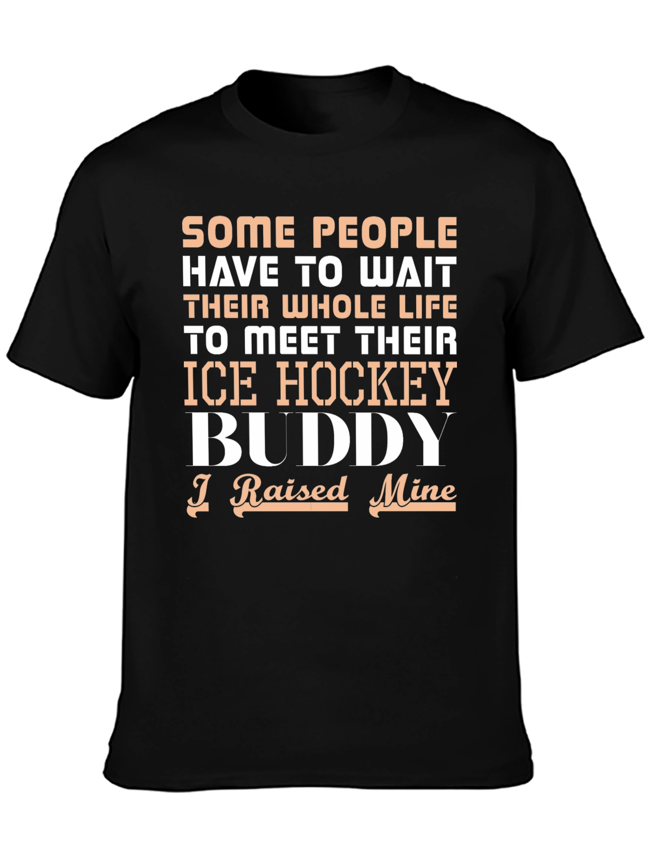 Ice Hockey Buddy T-Shirt - Raised Mine