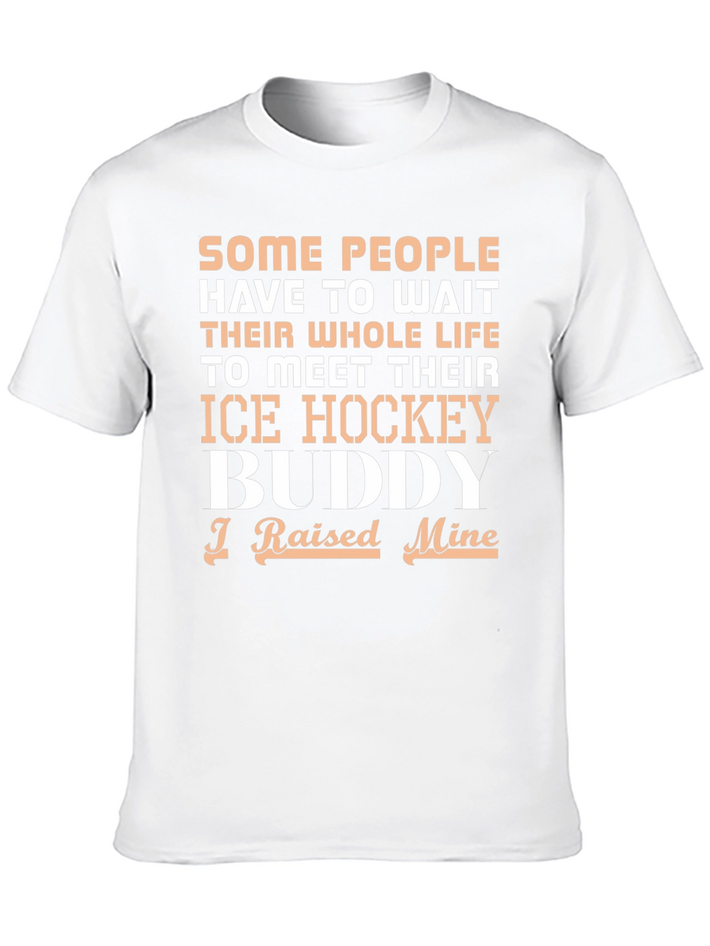 Ice Hockey Buddy T-Shirt - Raised Mine