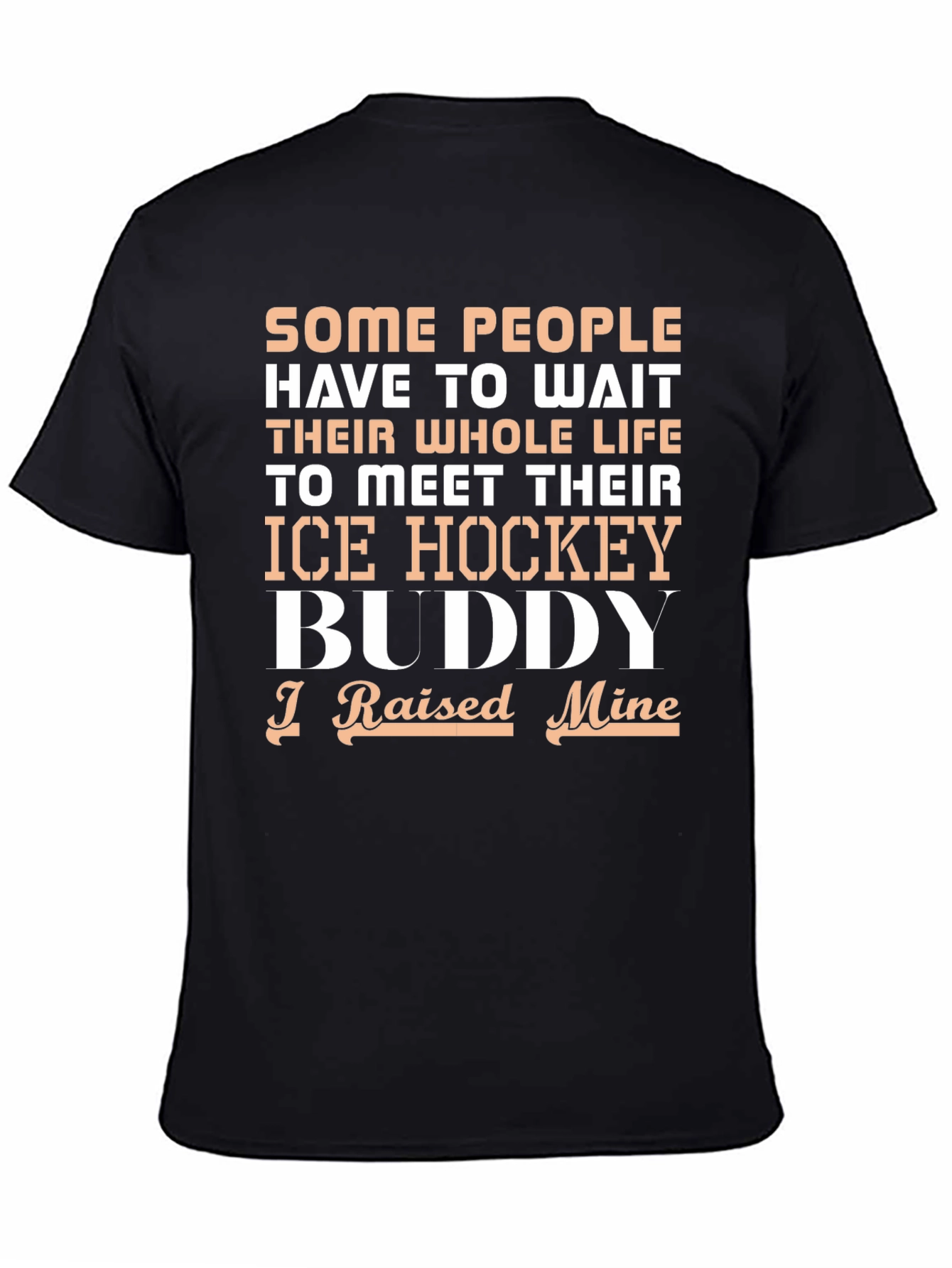 Ice Hockey Buddy T-Shirt - Raised Mine