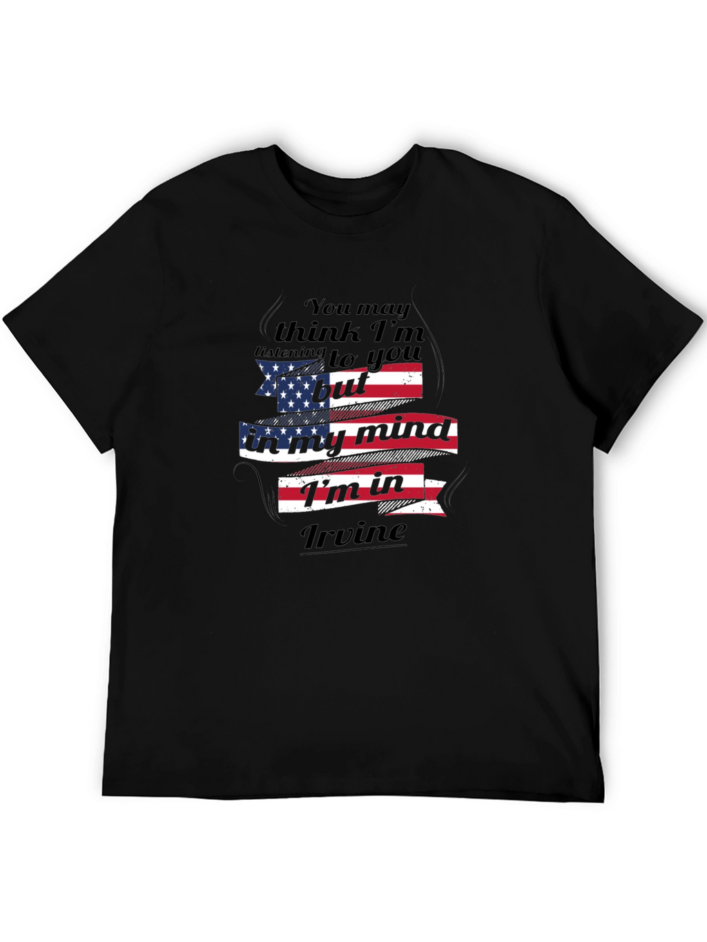 Im In Irvine T-Shirt American Flag Design
