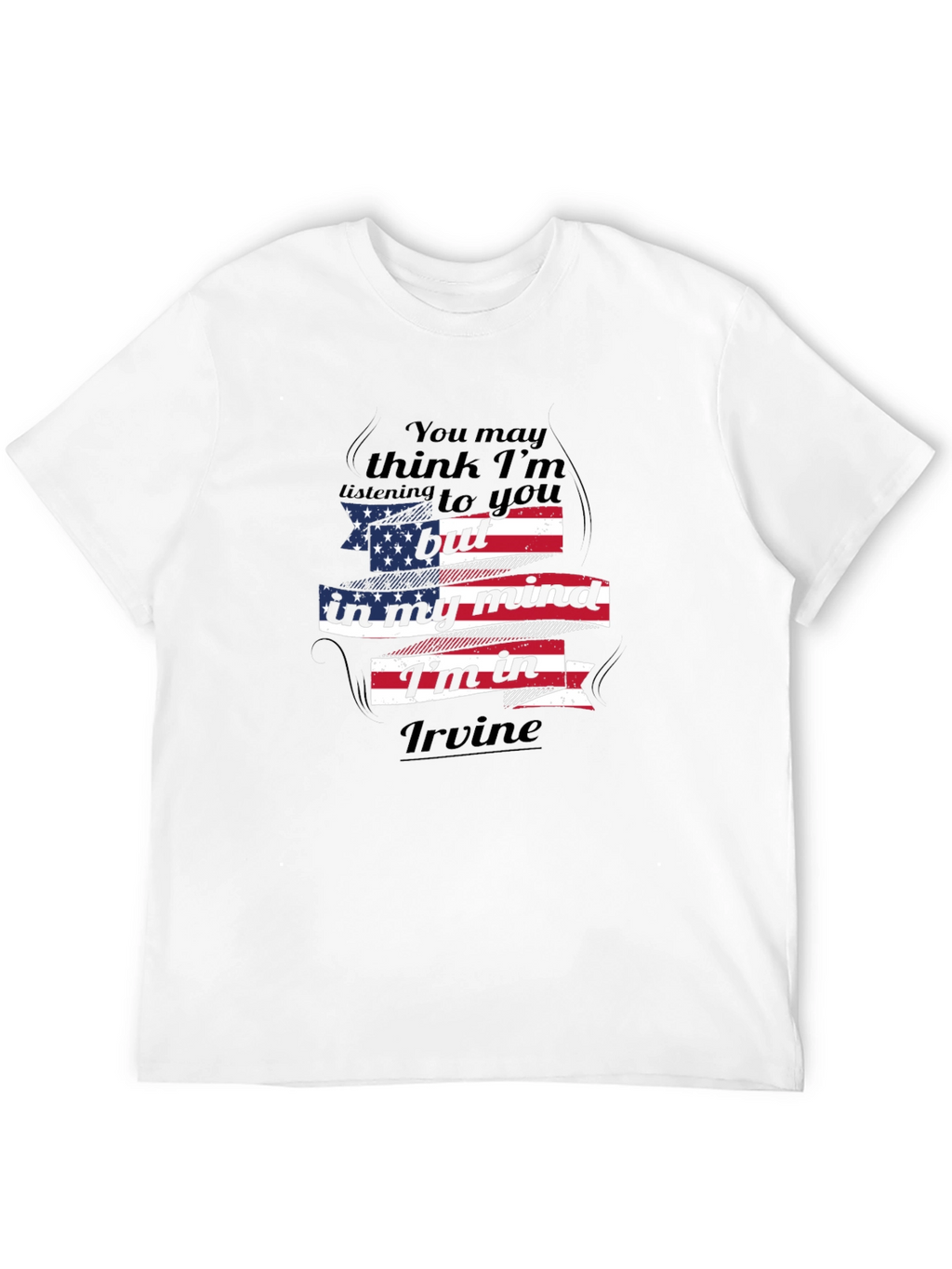 Im In Irvine T-Shirt American Flag Design