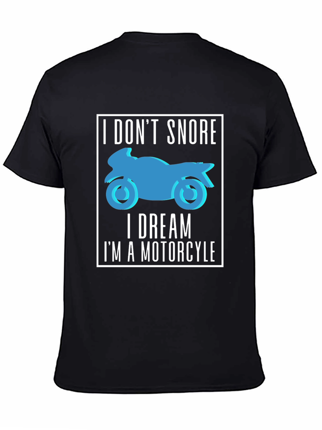 Motorcycle Dream T-Shirt - I Dont Snore