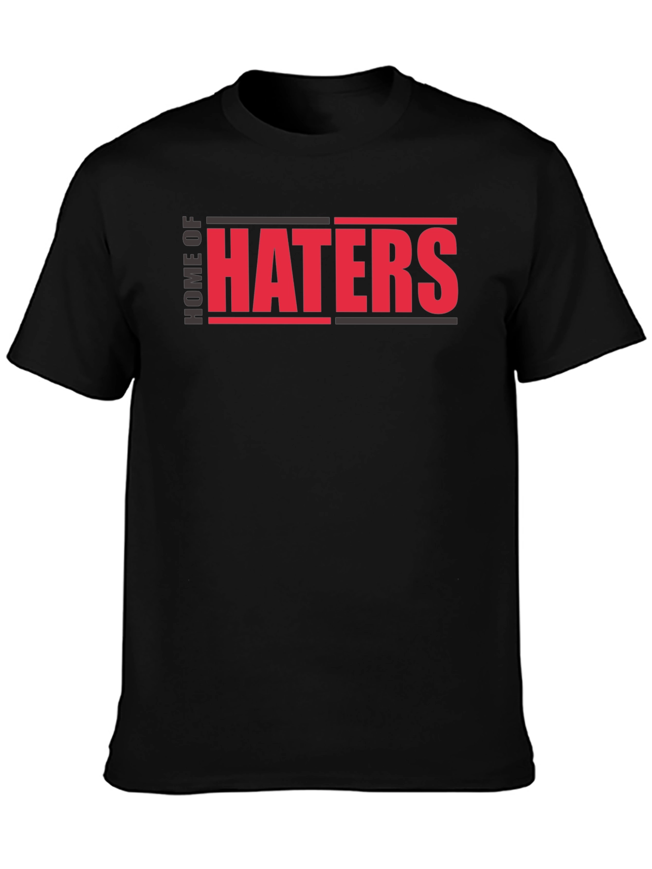 Home of Haters Graphic T-Shirt