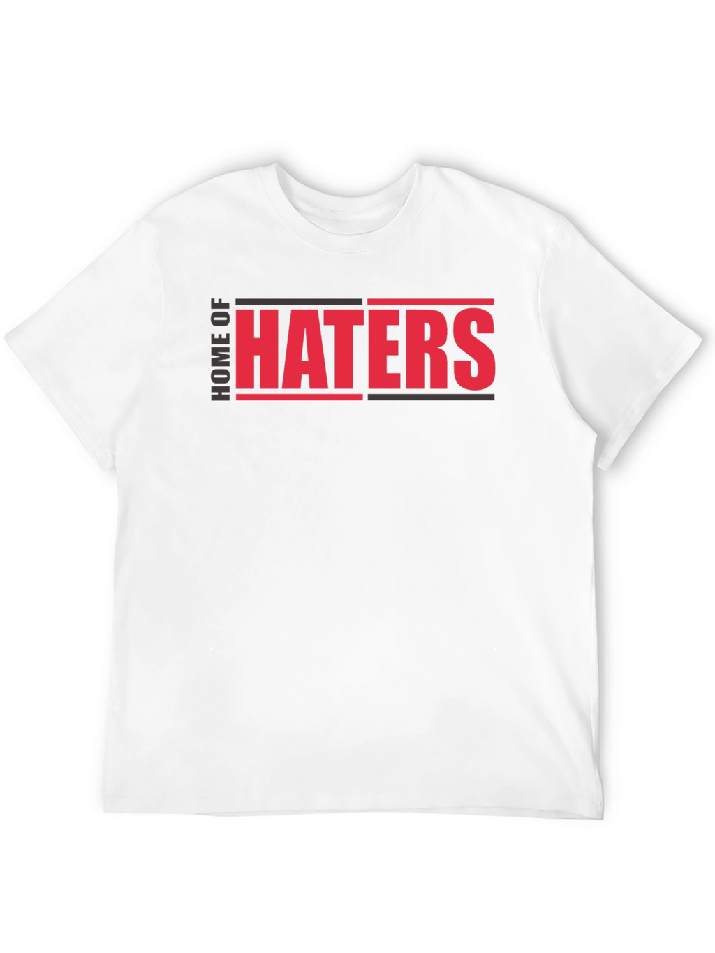 Home of Haters Graphic T-Shirt