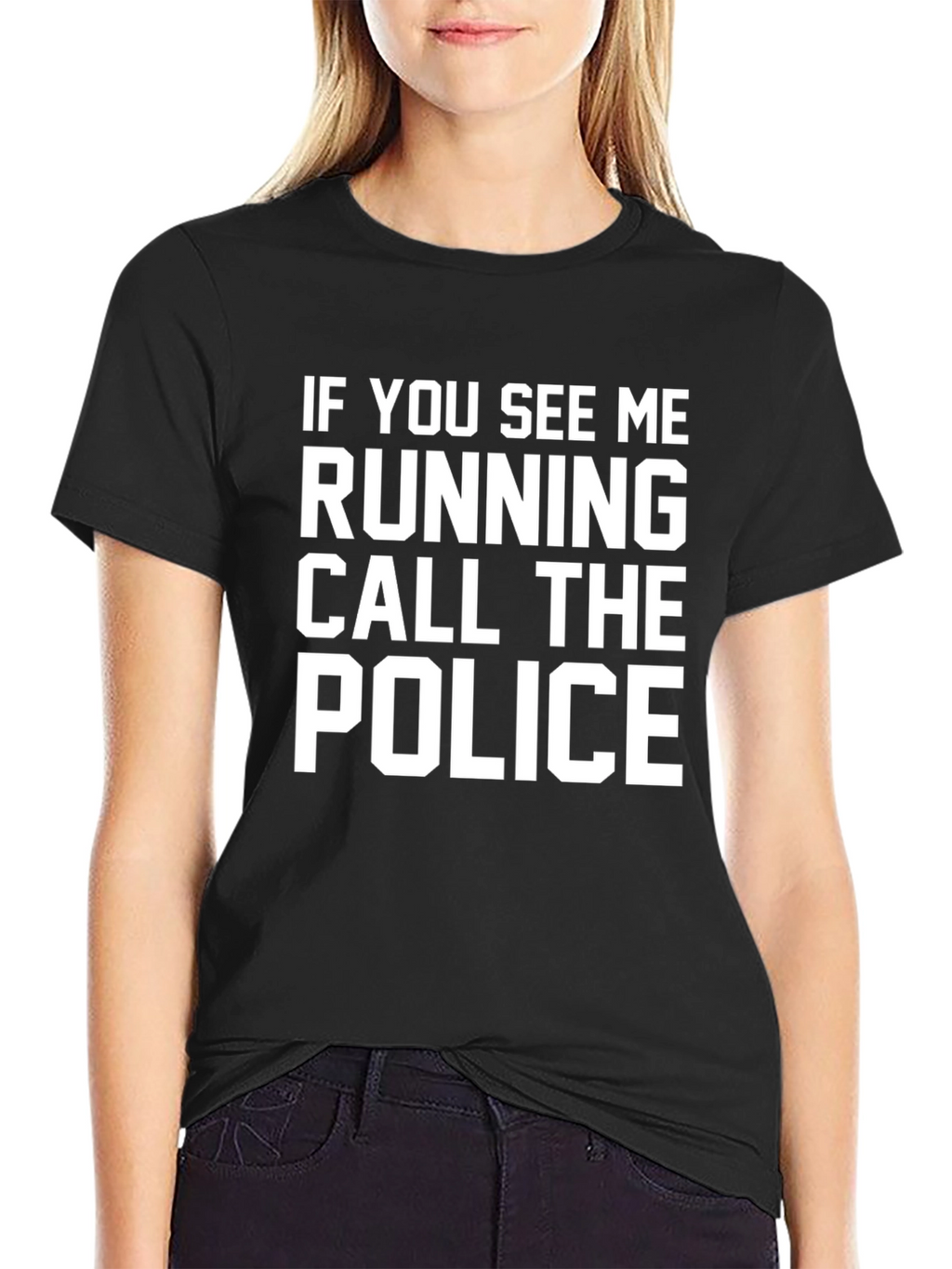 Funny Slogan T-Shirt - Call the Police