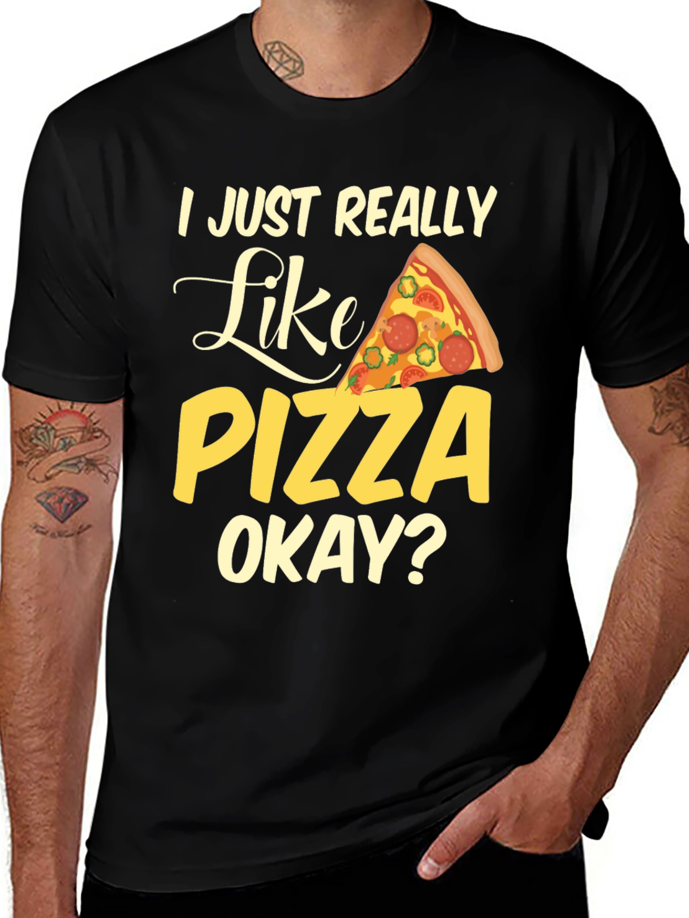 I Just Really Like Pizza Okay? Graphic T-Shirt