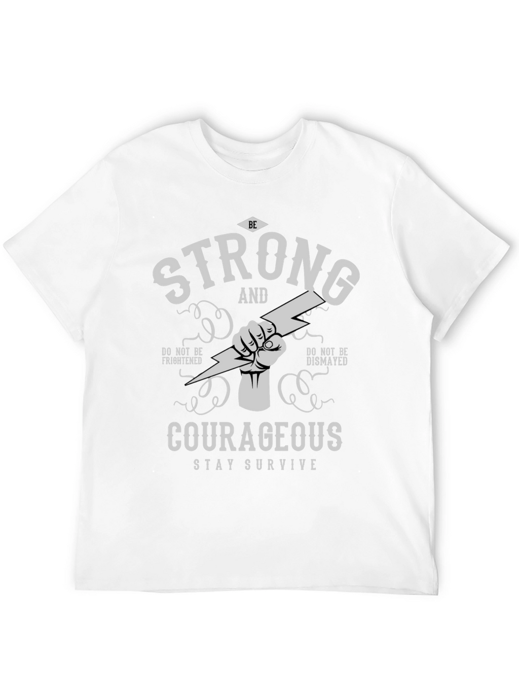 Be Strong and Courageous Graphic T-Shirt