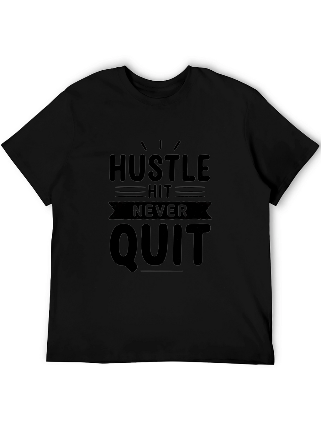 Hustle Hit Never Quit Mens Black T-Shirt