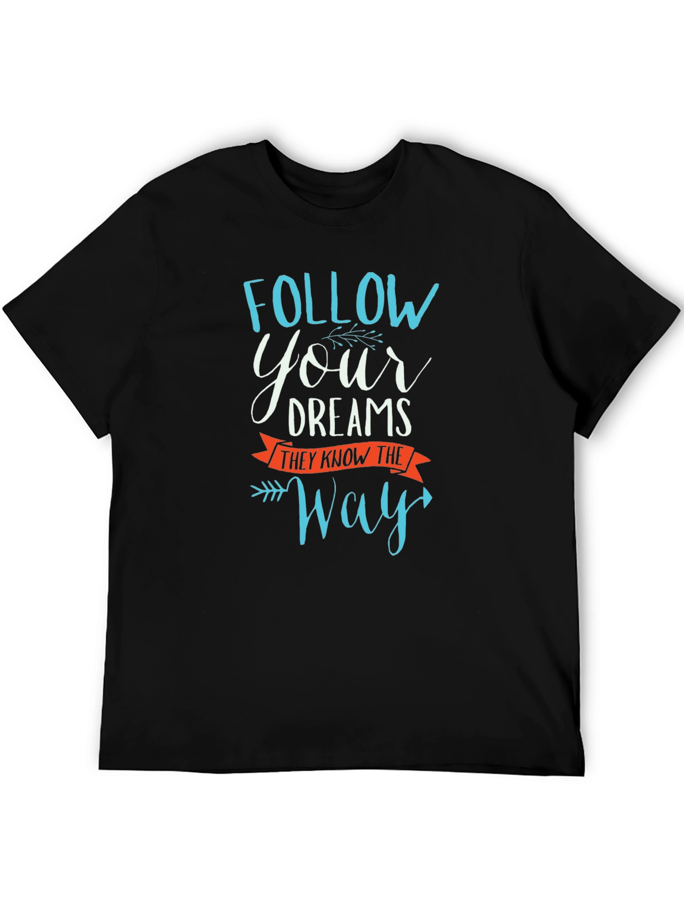 Follow Your Dreams Graphic Tee - Motivational Black T-Shirt