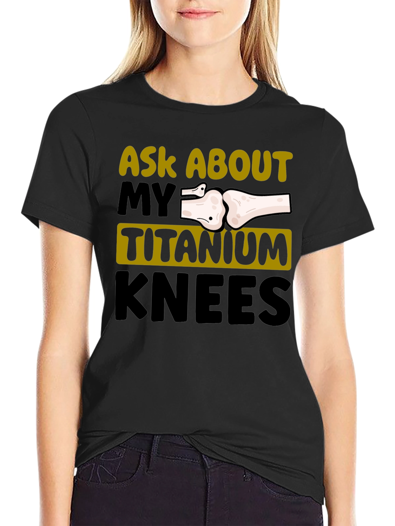 Ask About My Titanium Knees Graphic Tee
