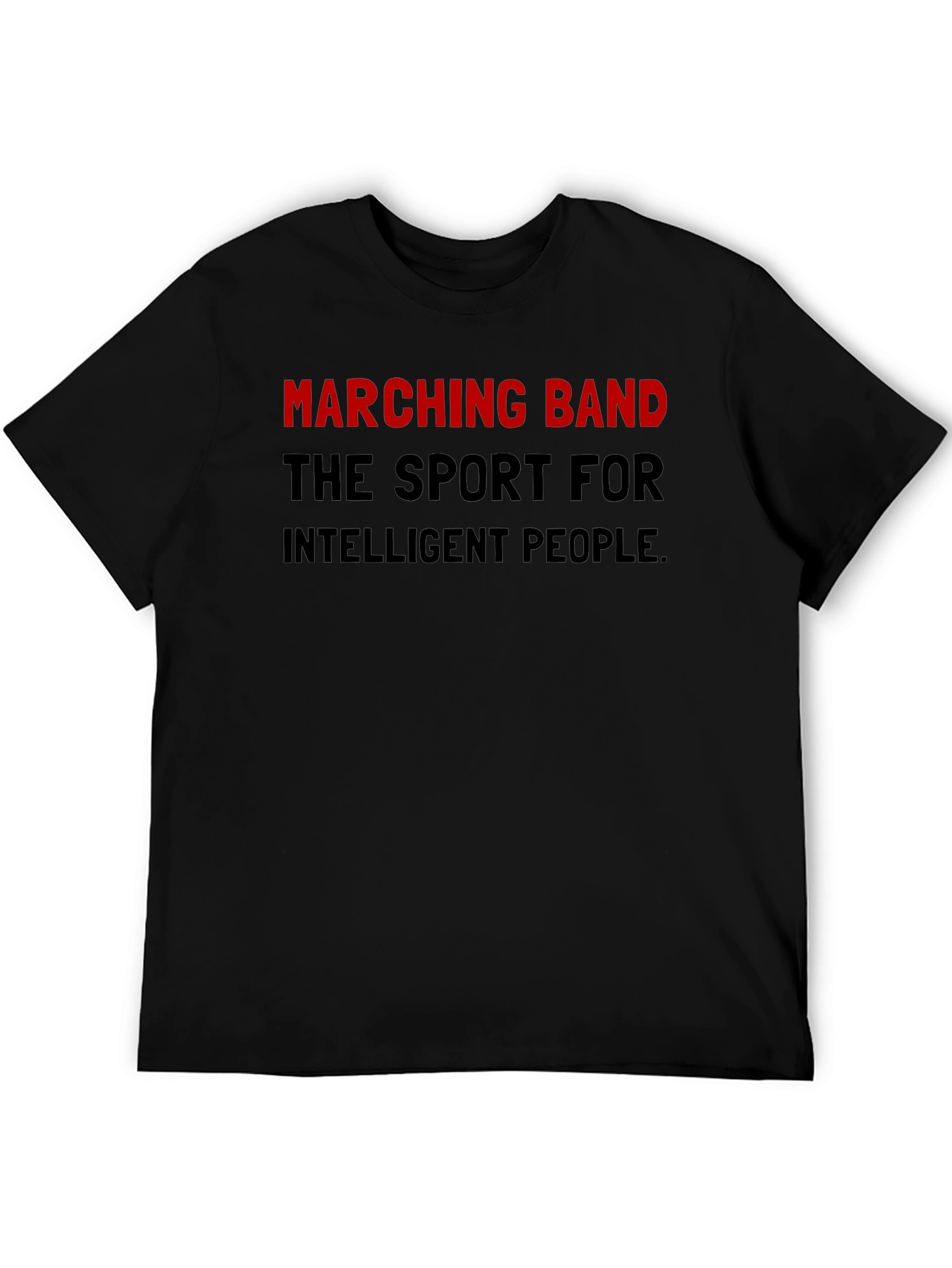 Marching Band The Sport For Intelligent People T-Shirt