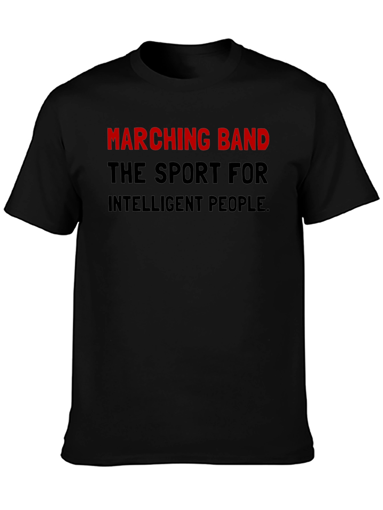 Marching Band The Sport For Intelligent People T-Shirt