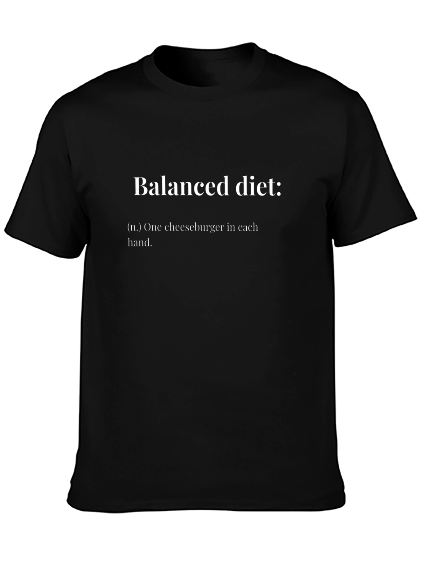 Balanced Diet Funny T-Shirt - Cheeseburger Definition