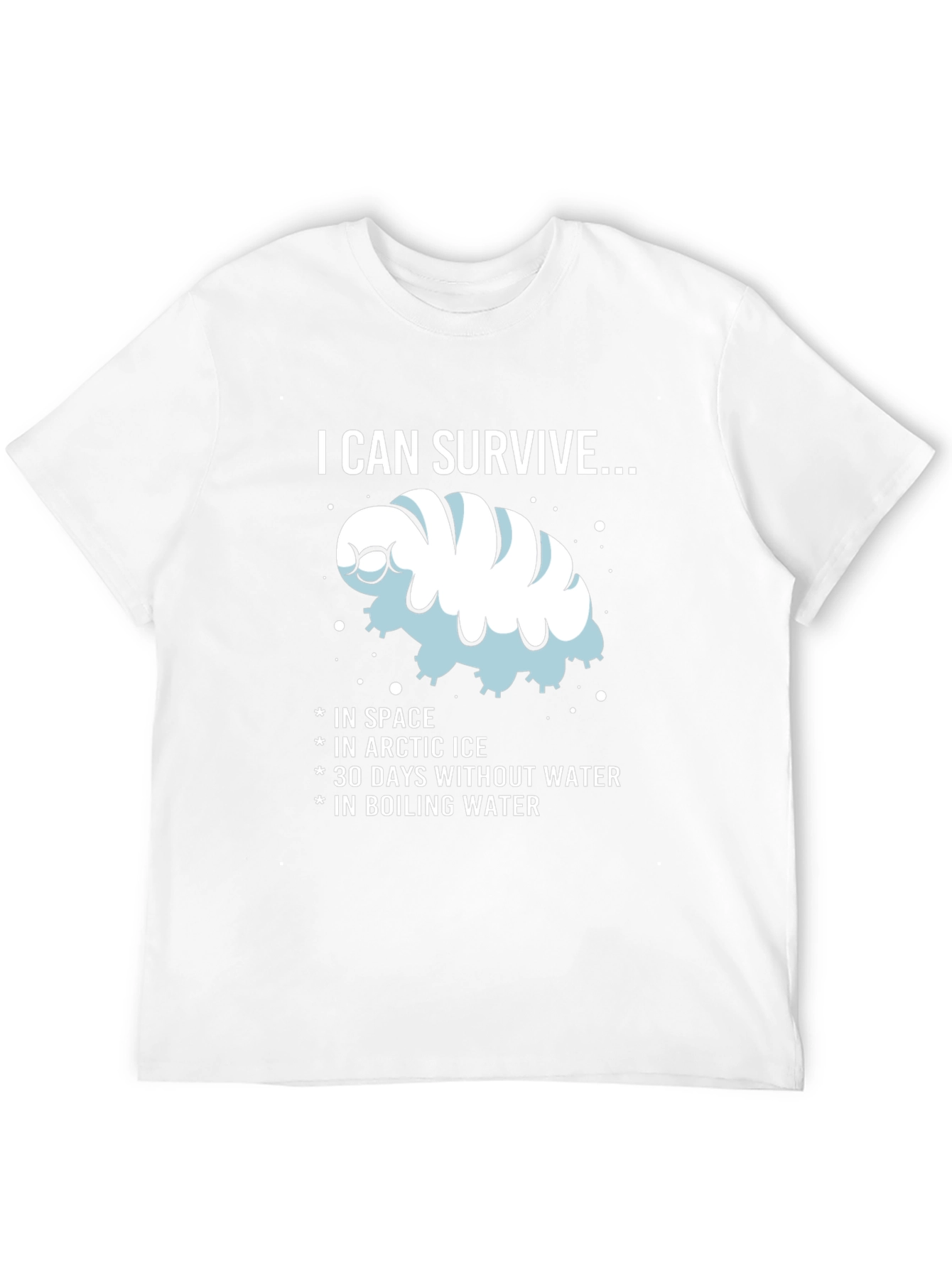 I CAN SURVIVE...Water Bear T-Shirt