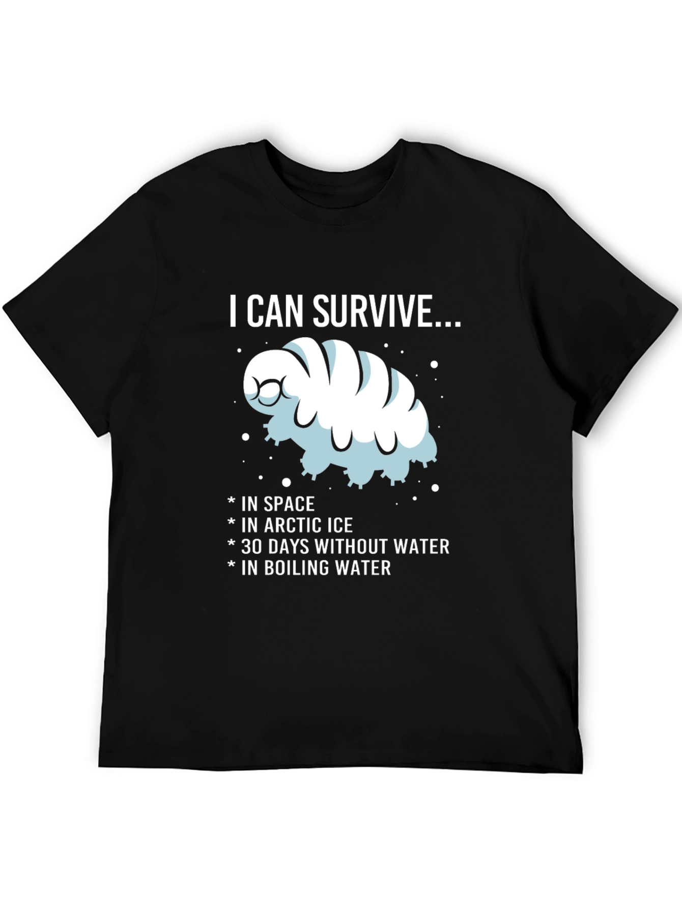 I CAN SURVIVE...Water Bear T-Shirt