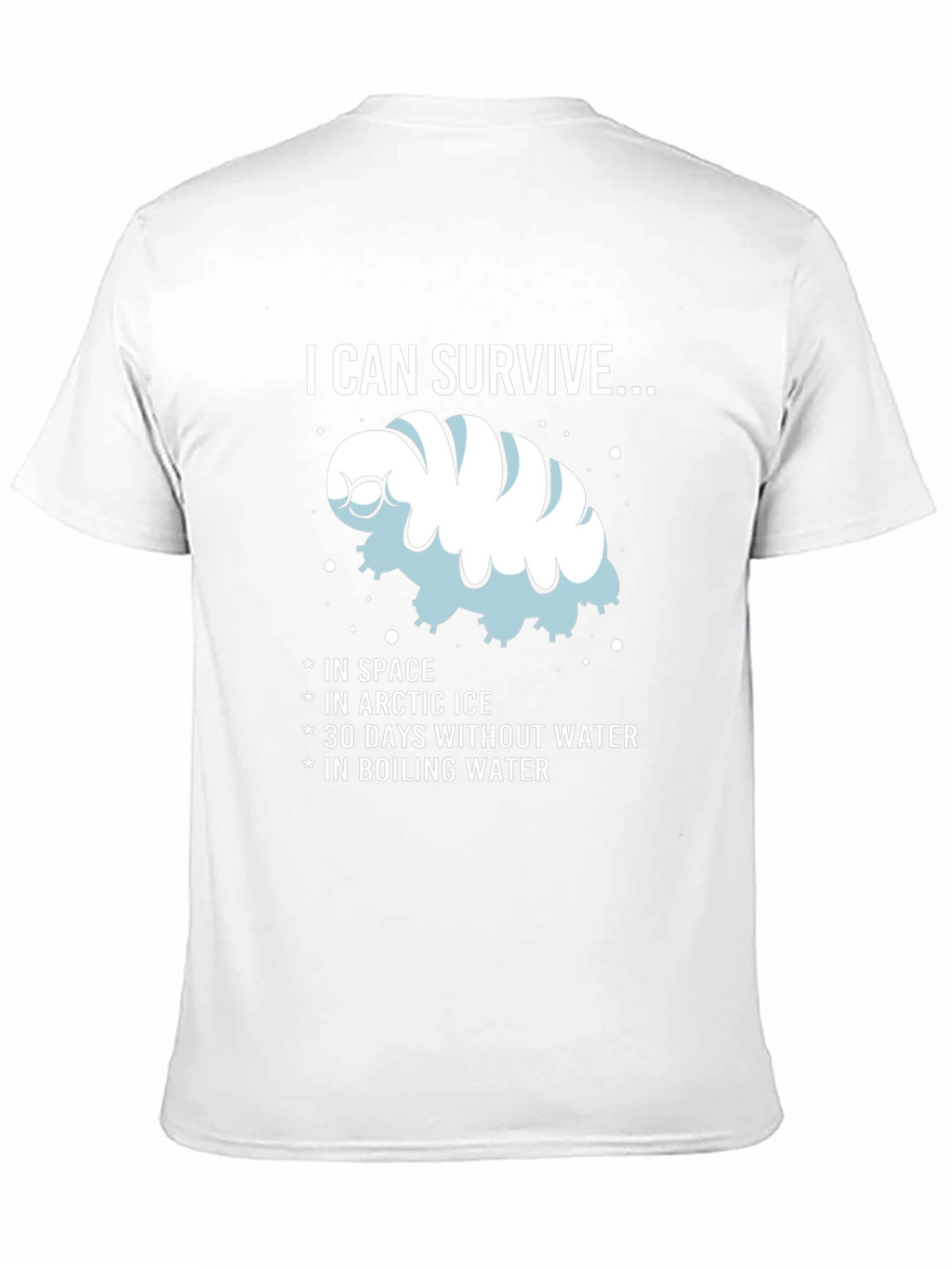 I CAN SURVIVE...Water Bear T-Shirt