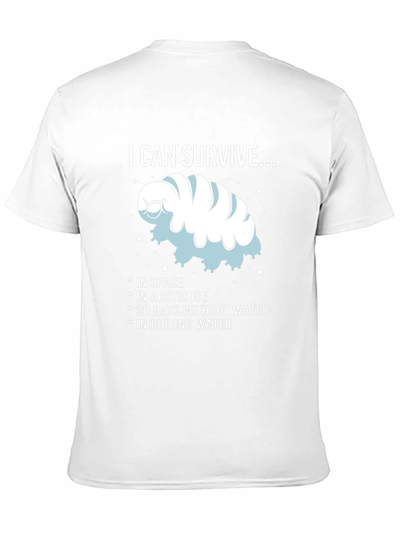 I CAN SURVIVE...Water Bear T-Shirt