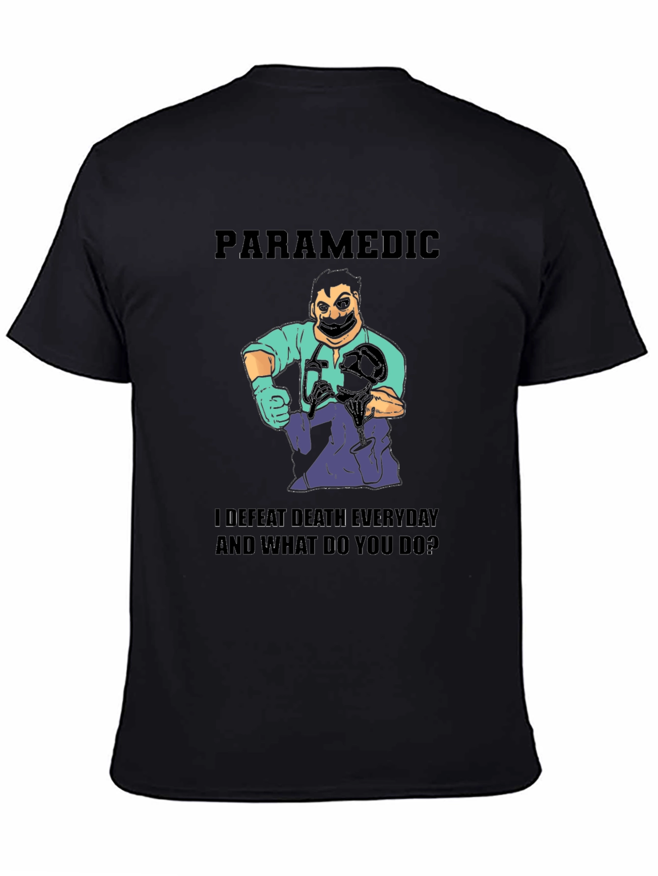 Paramedic I Defeat Death Everyday Black T-Shirt