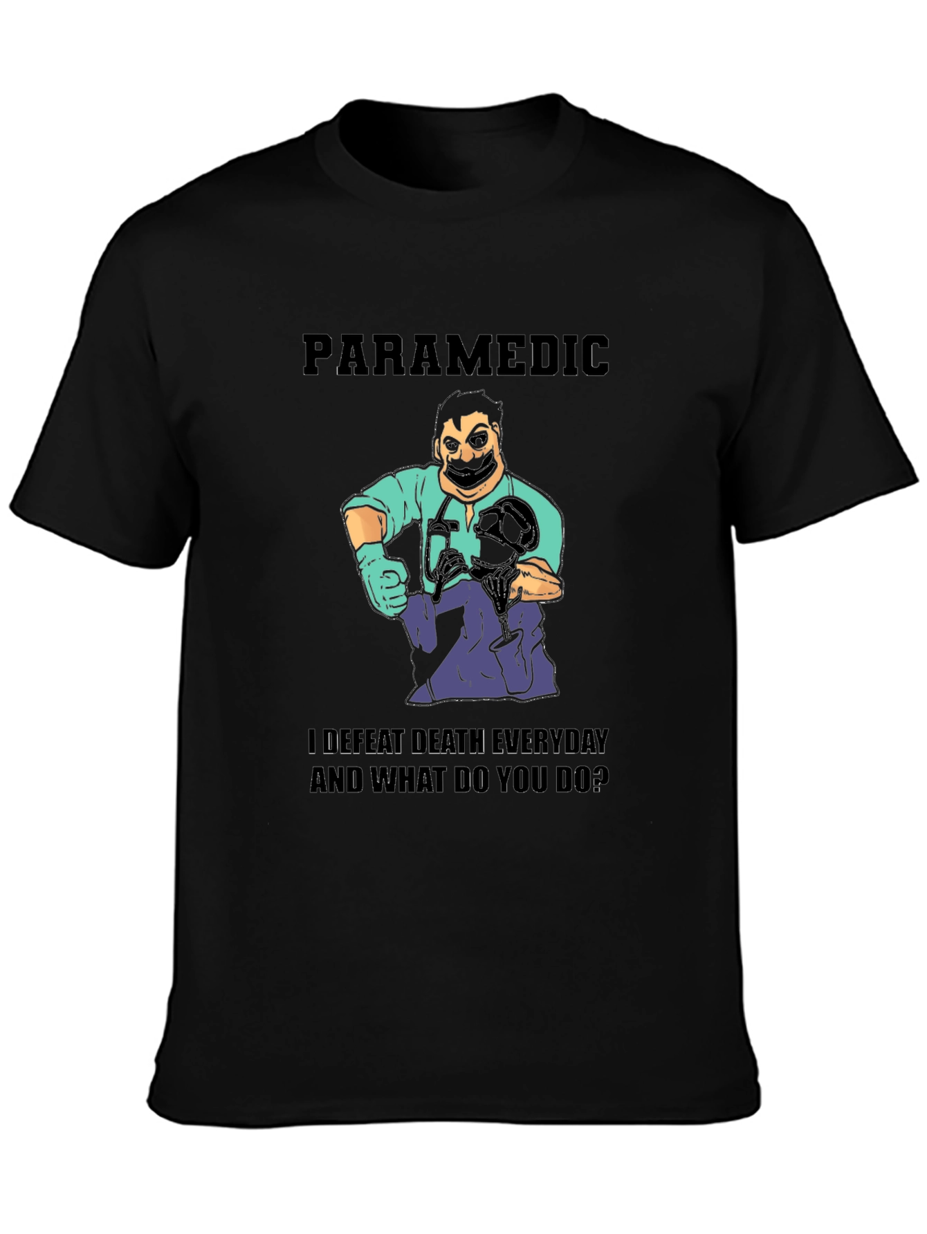 Paramedic I Defeat Death Everyday Black T-Shirt