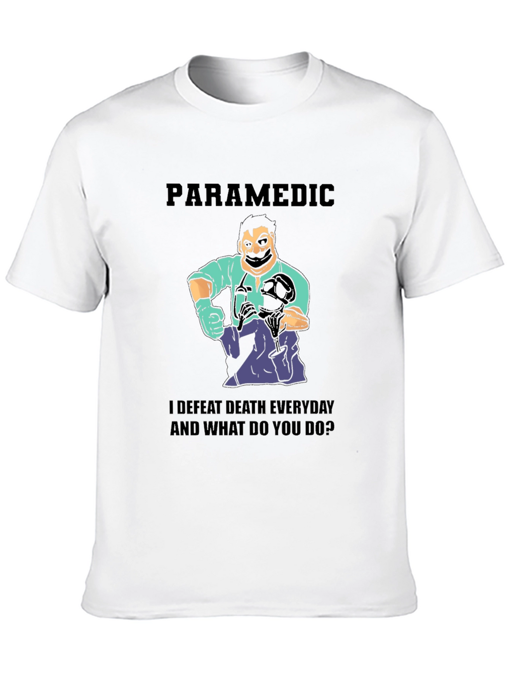 Paramedic I Defeat Death Everyday Black T-Shirt