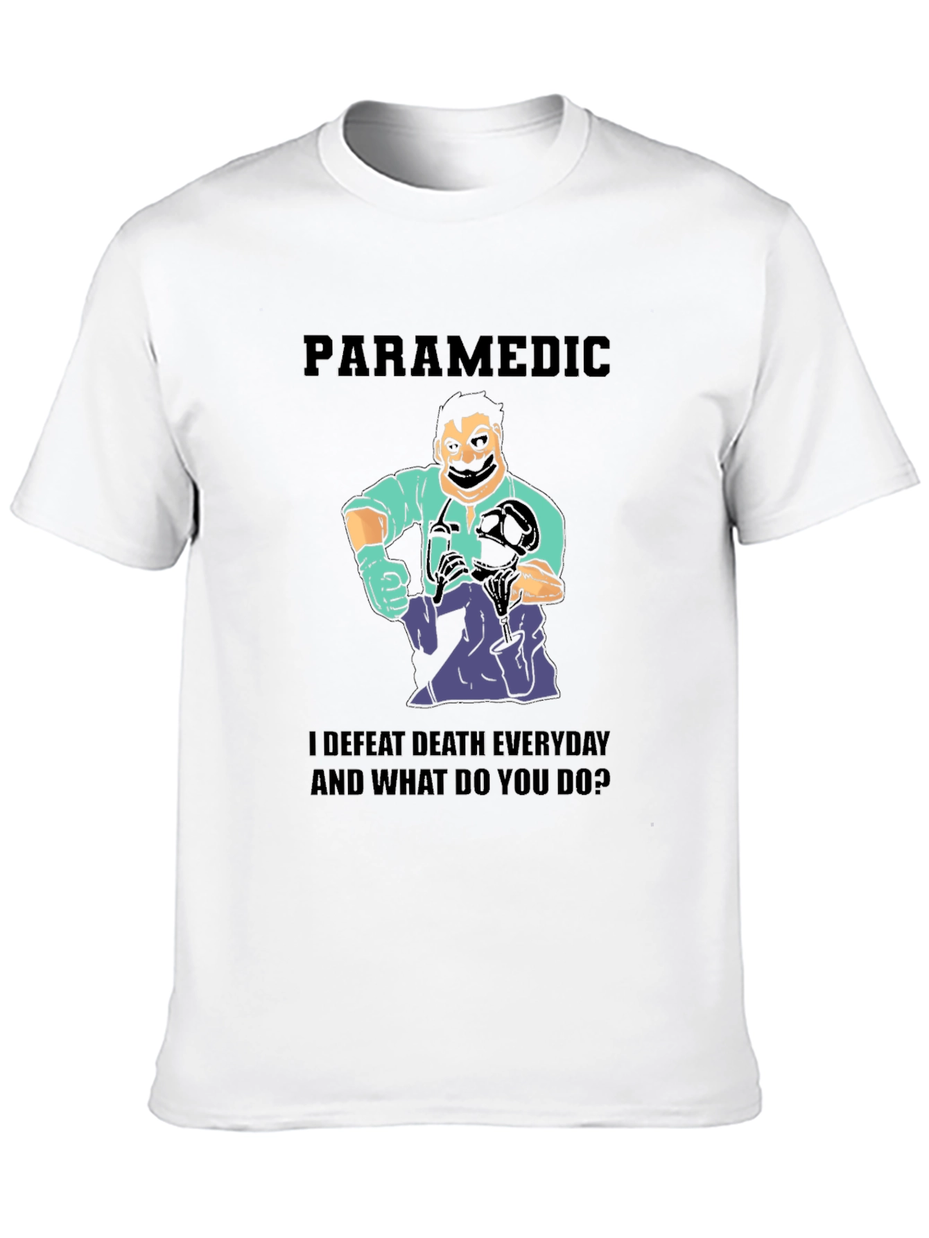 Paramedic I Defeat Death Everyday Black T-Shirt
