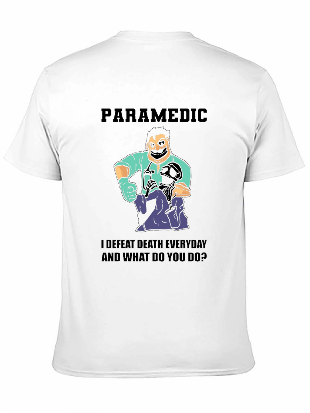 Paramedic I Defeat Death Everyday Black T-Shirt