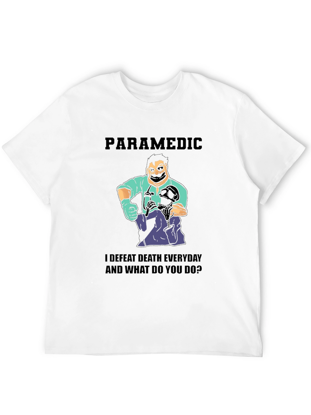 Paramedic I Defeat Death Everyday Black T-Shirt