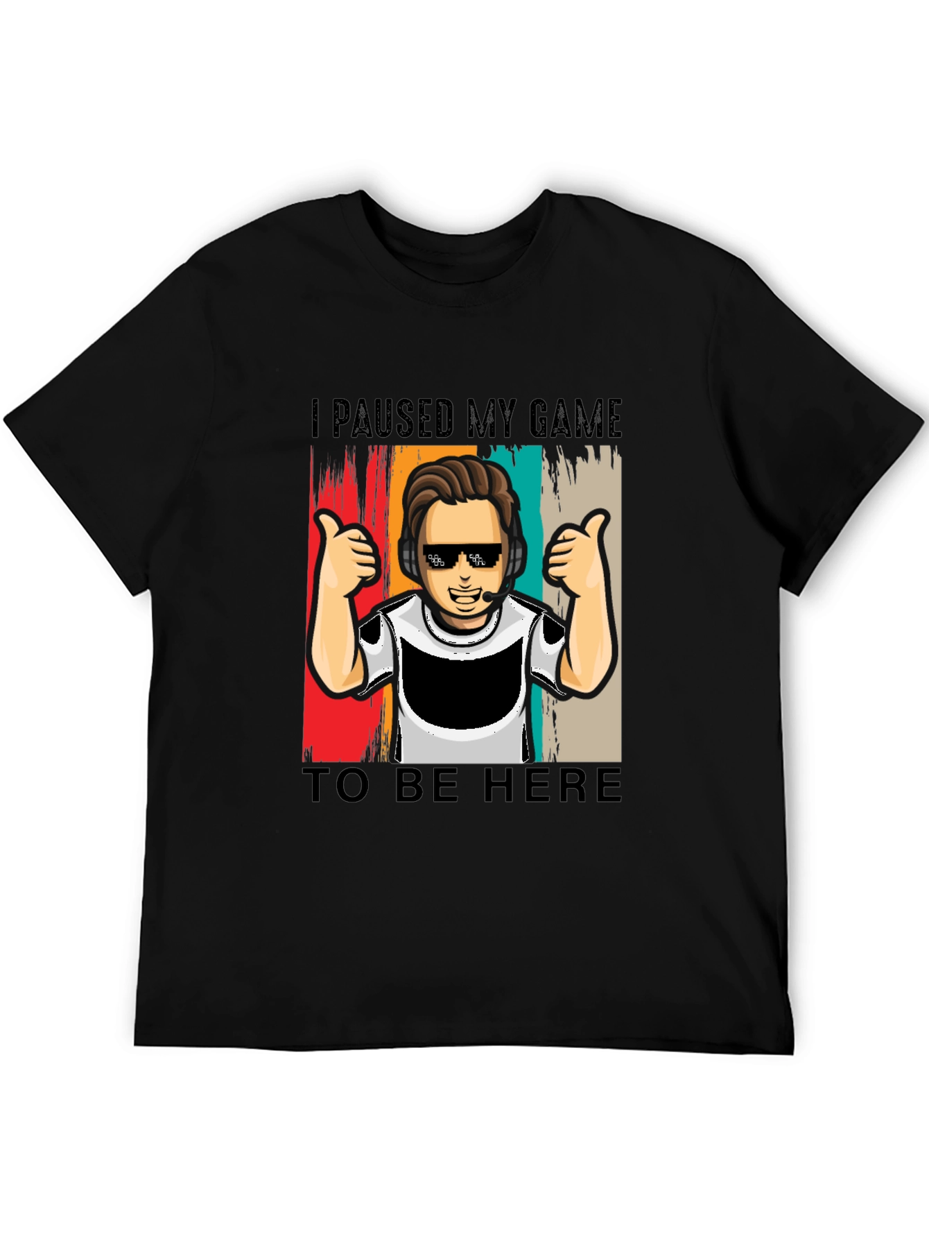 Gamer T-Shirt - I Paused My Game to Be Here