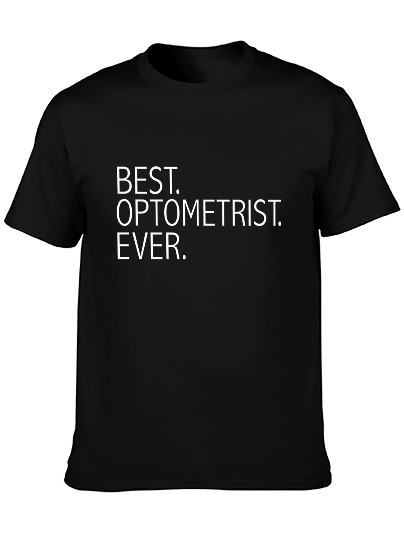 Best Optometrist Ever T-Shirt - Eye Doctor Appreciation Gift