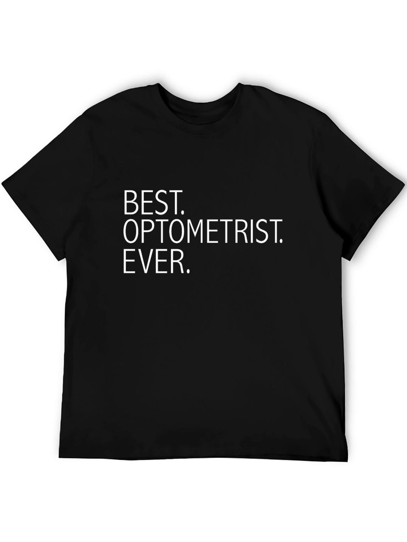 Best Optometrist Ever T-Shirt - Eye Doctor Appreciation Gift