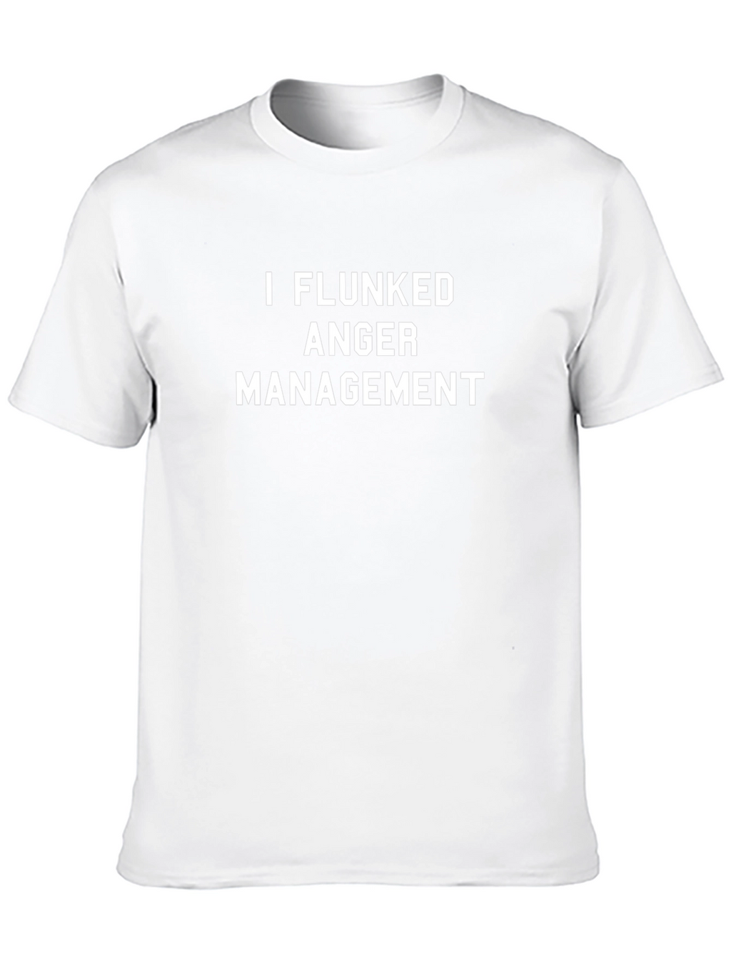 I Flunked Anger Management T-Shirt