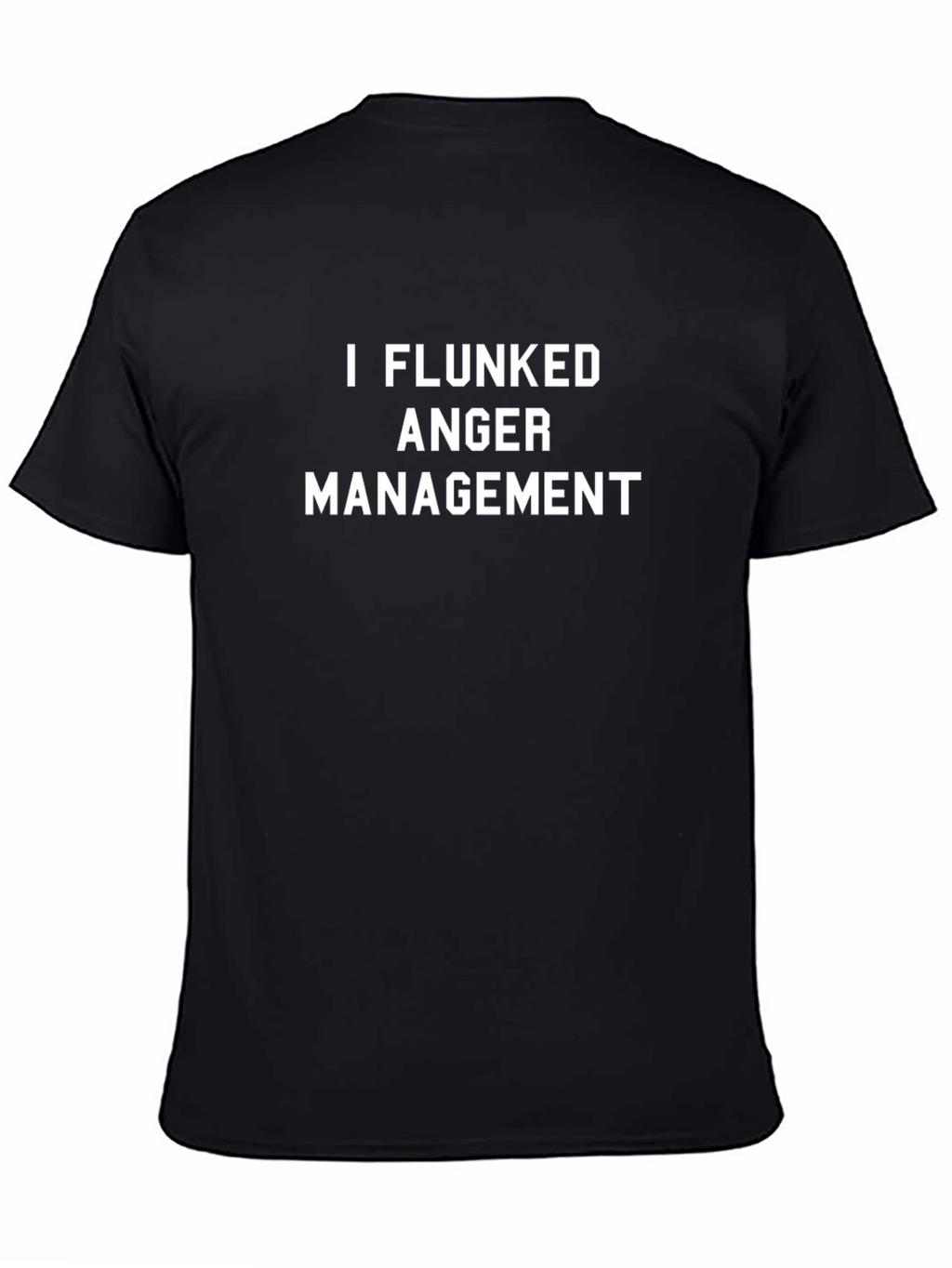 I Flunked Anger Management T-Shirt