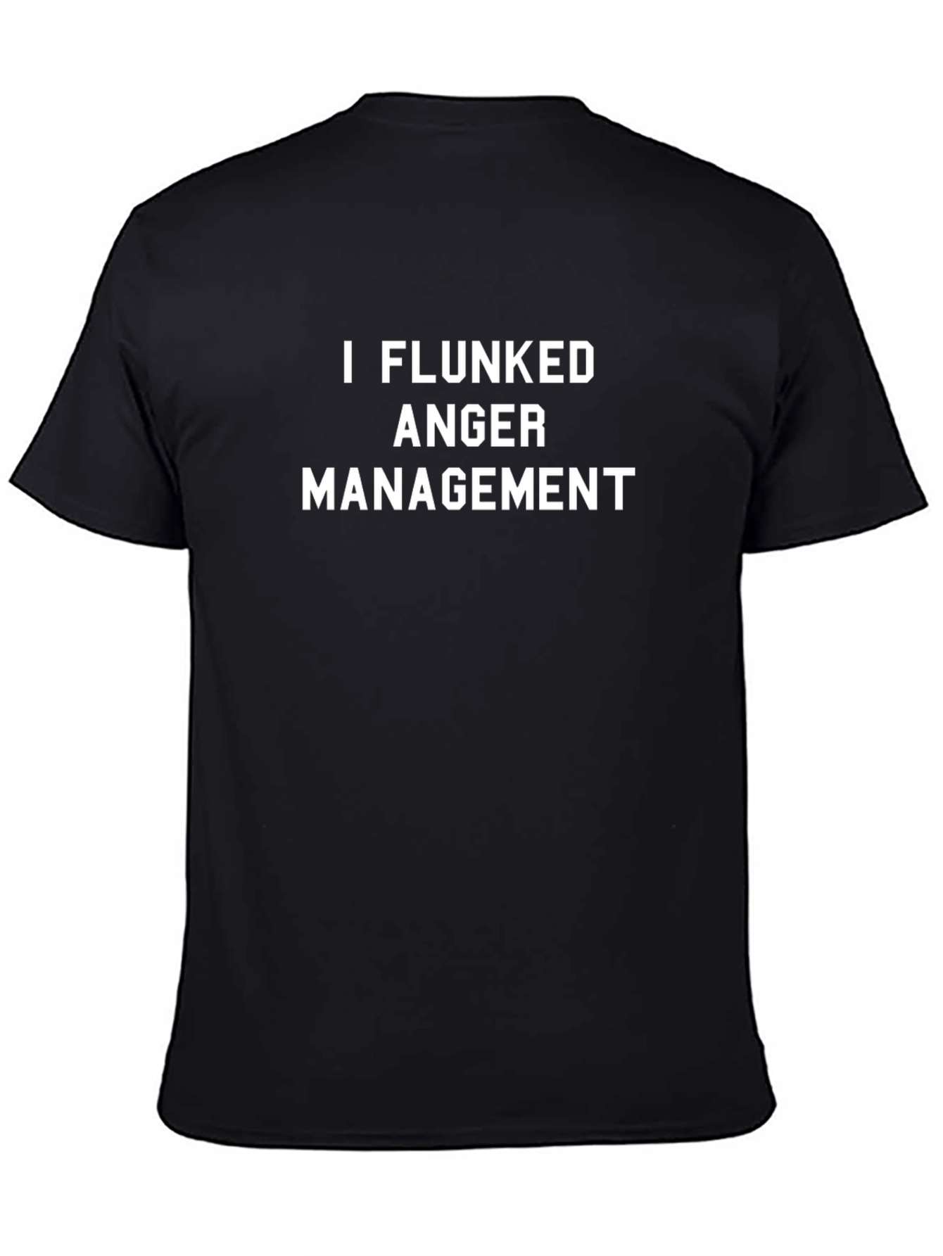 I Flunked Anger Management T-Shirt
