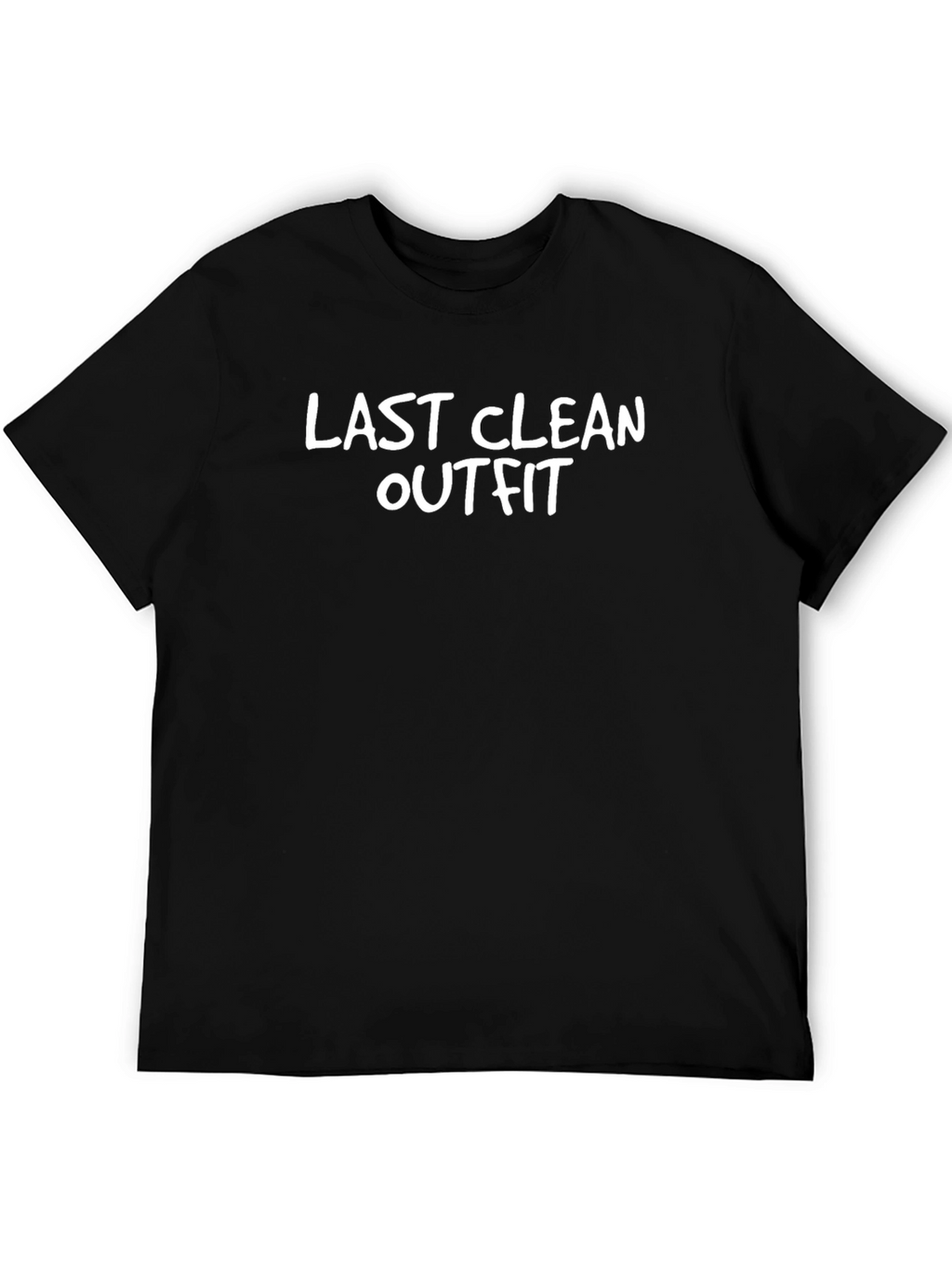 Funny Last Clean Outfit T-Shirt