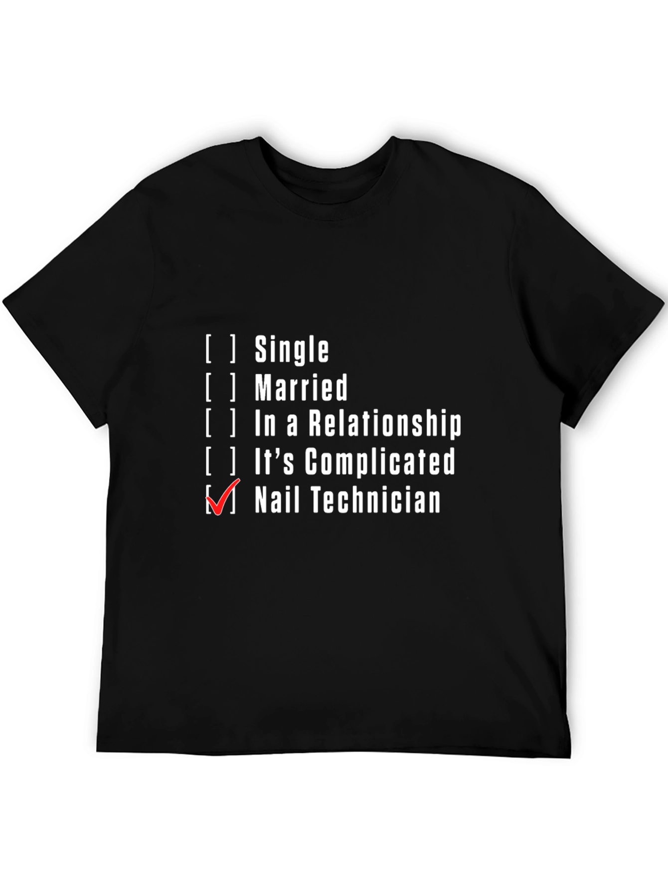Nail Technician T-Shirt - Relationship Status Novelty Tee