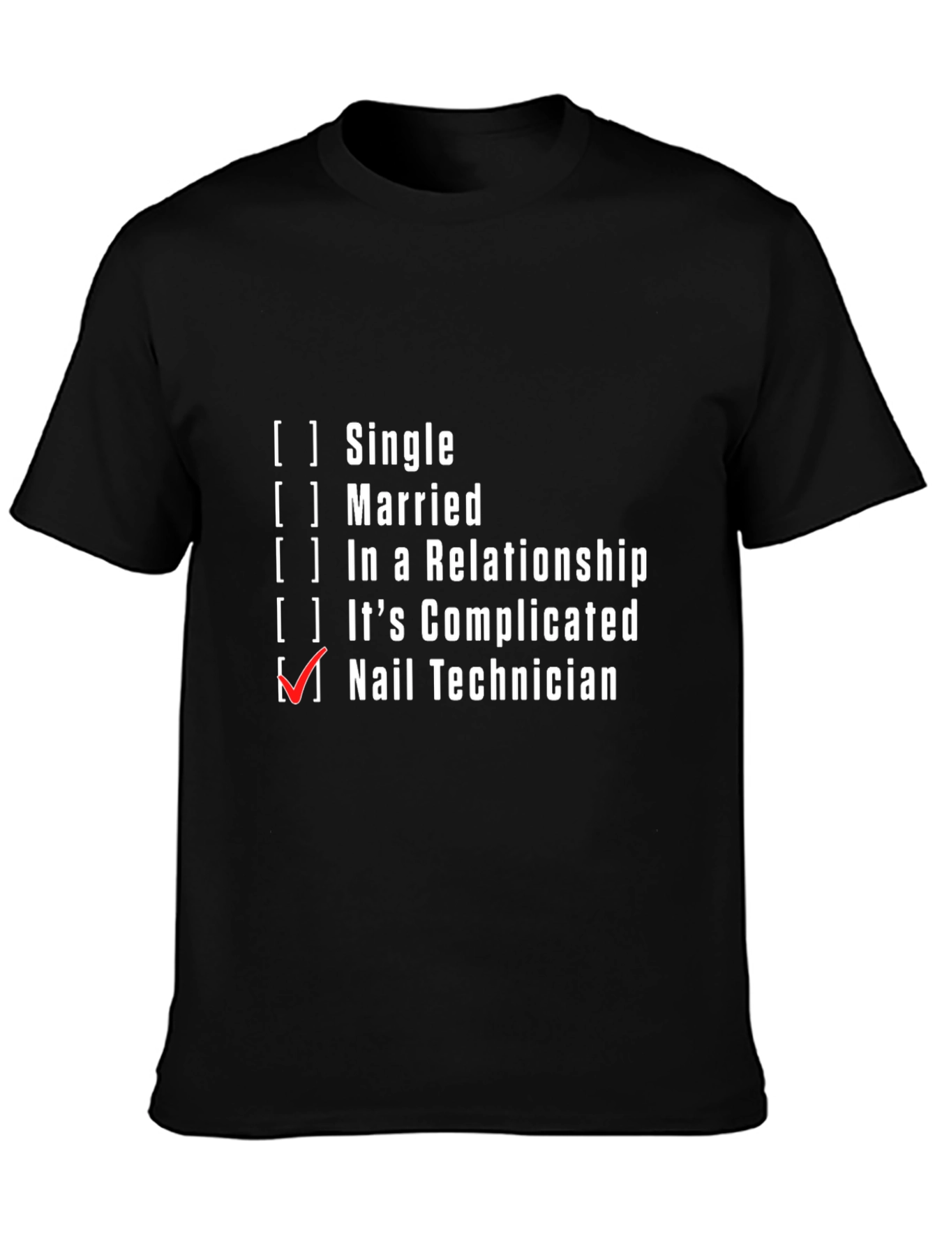 Nail Technician T-Shirt - Relationship Status Novelty Tee