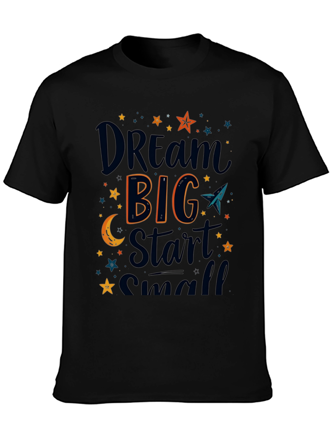 Dream Big Start Small Graphic T-Shirt