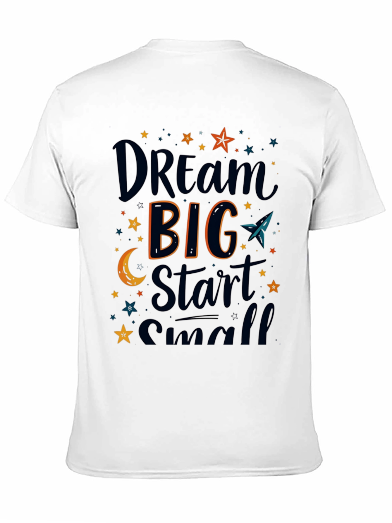 Dream Big Start Small Graphic T-Shirt