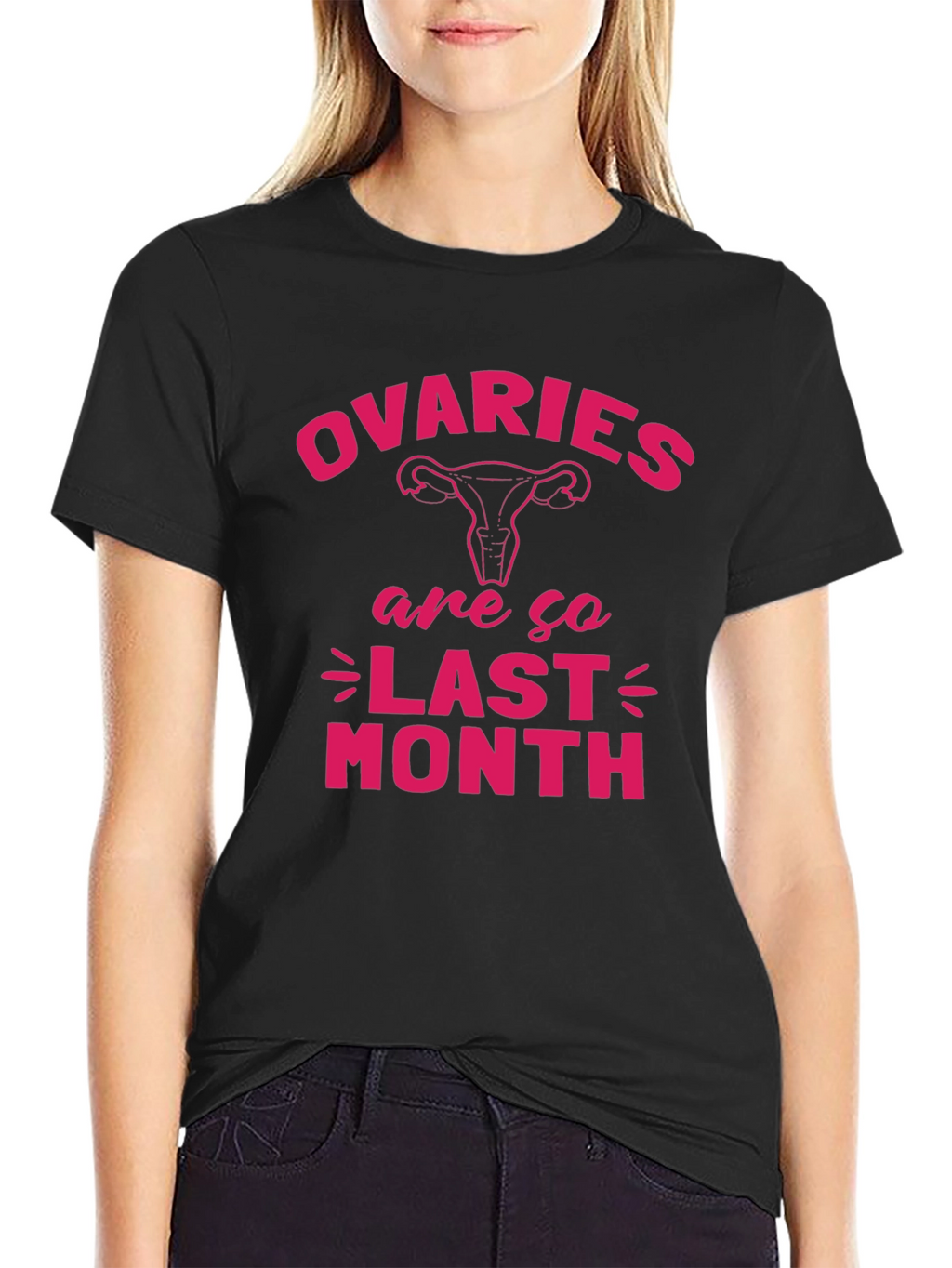 Ovaries Are So Last Month Black T-Shirt
