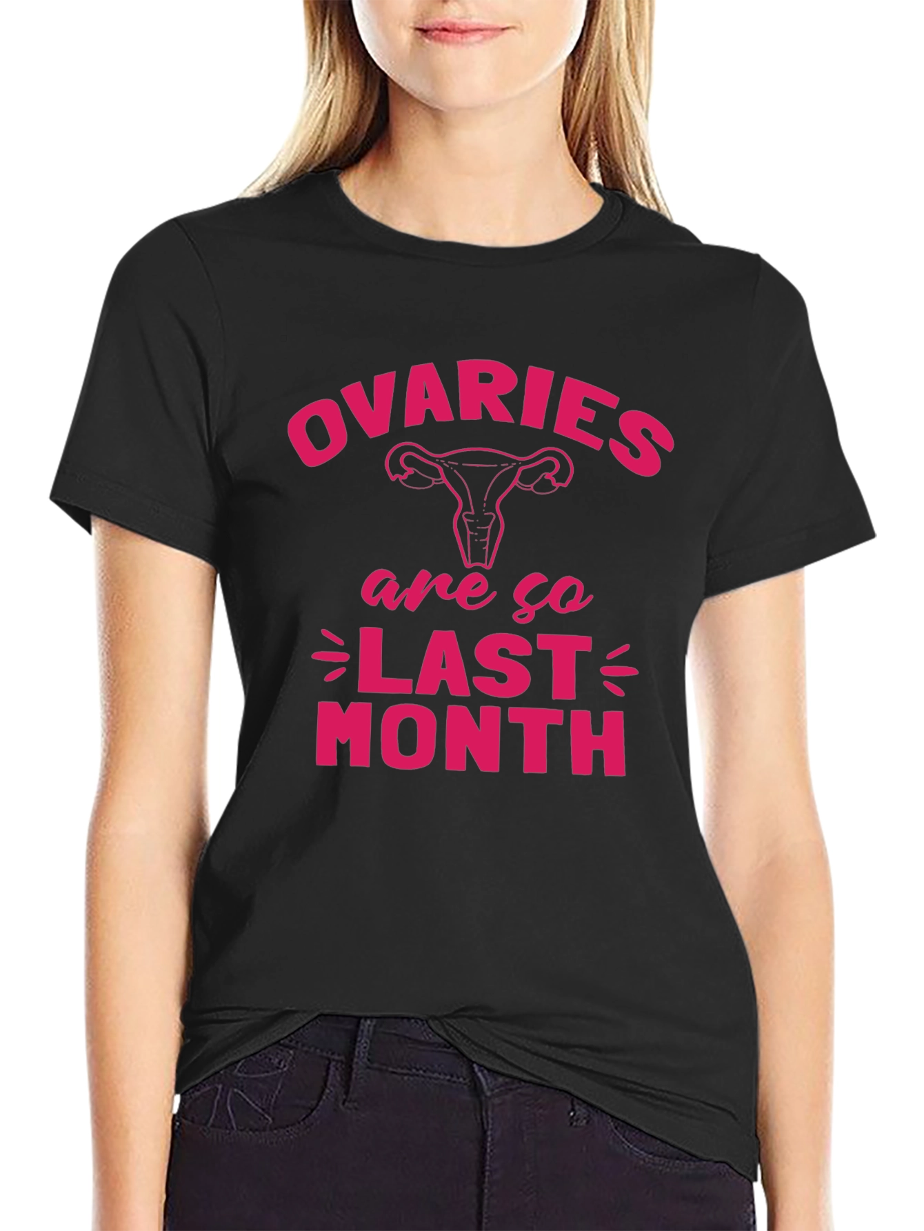 Ovaries Are So Last Month Black T-Shirt